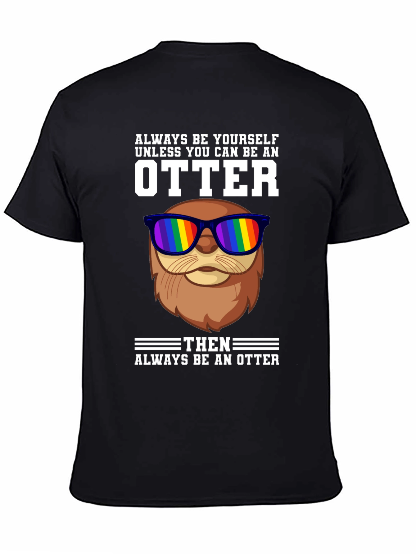 Always Be Yourself Otter T-Shirt