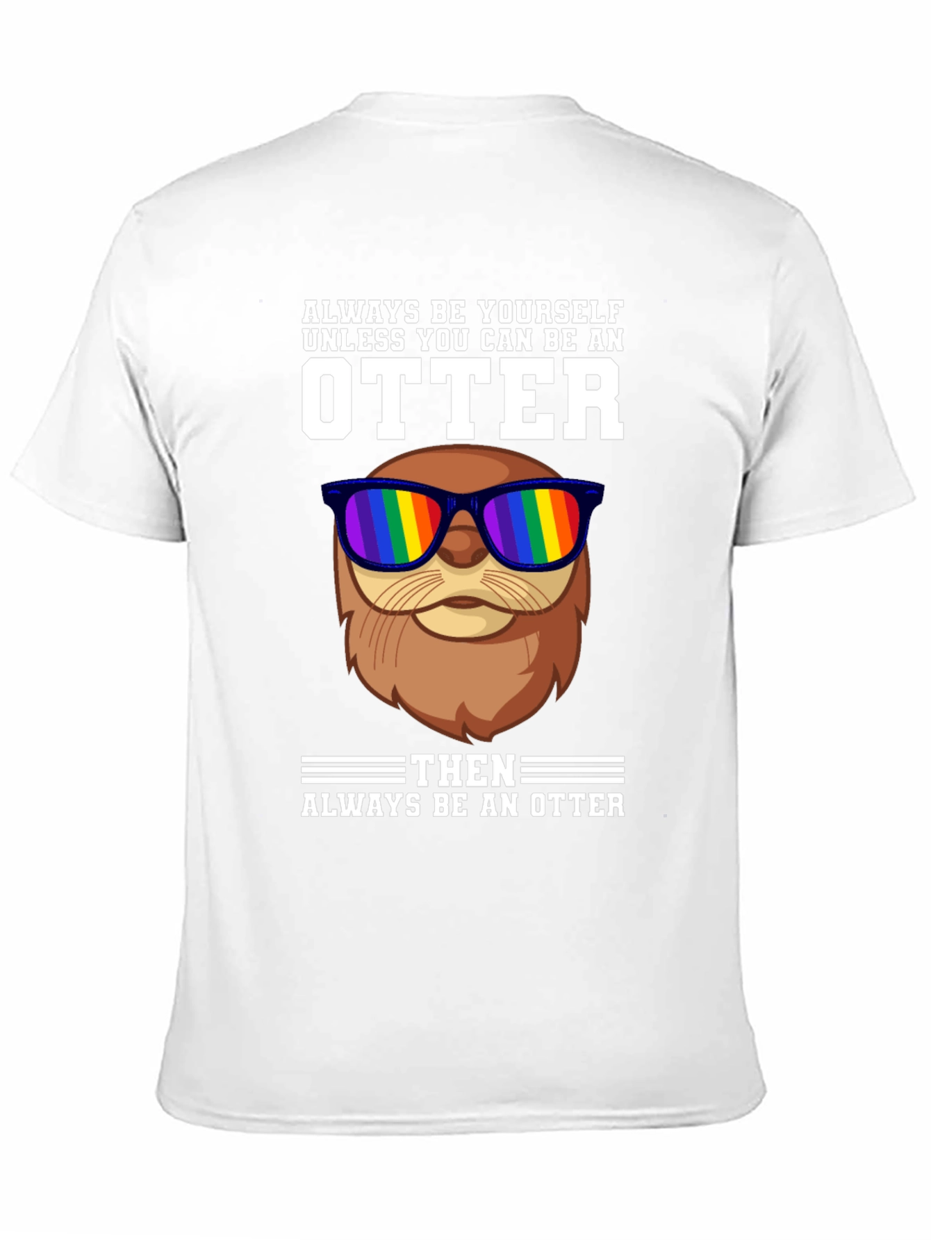 Always Be Yourself Otter T-Shirt