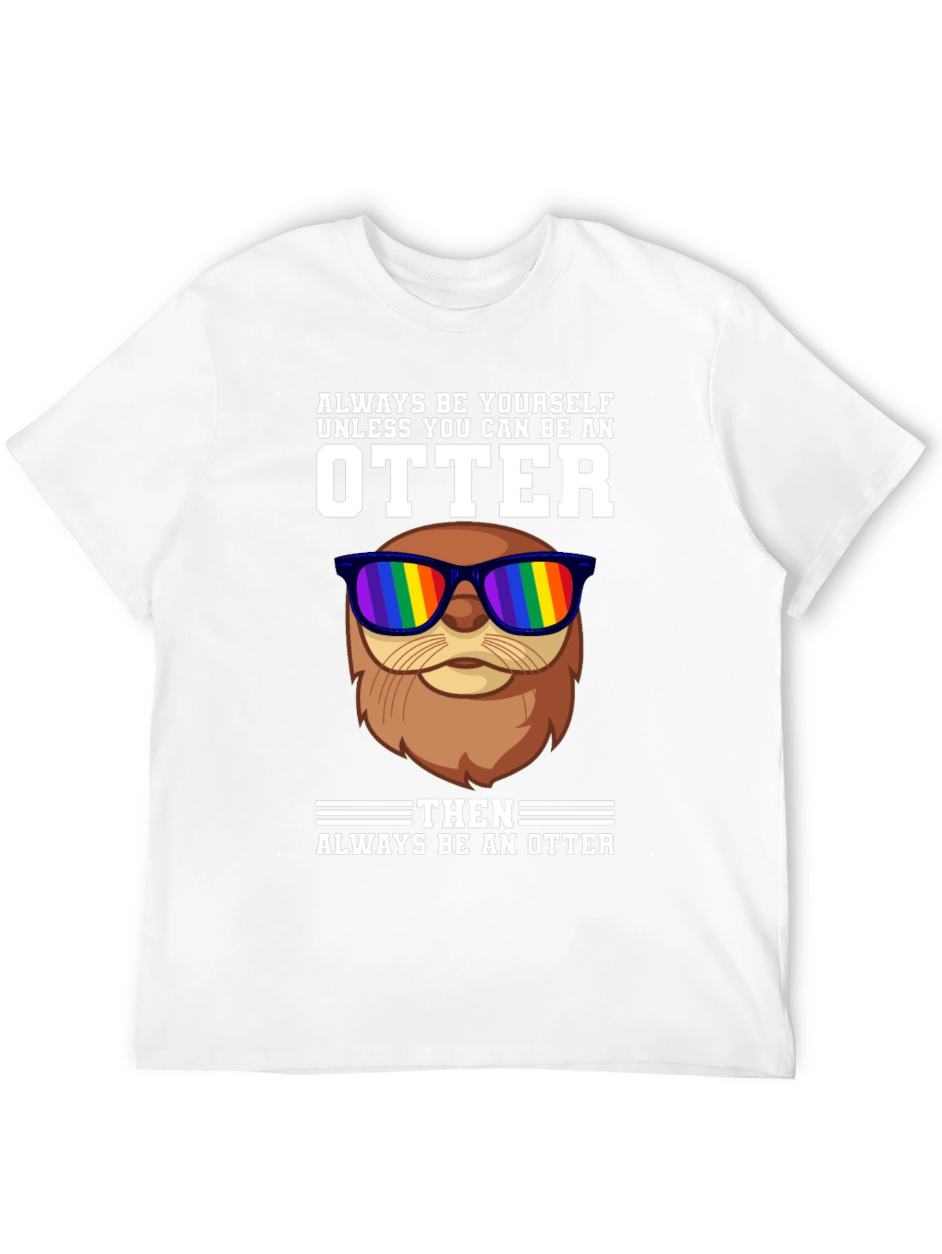 Always Be Yourself Otter T-Shirt