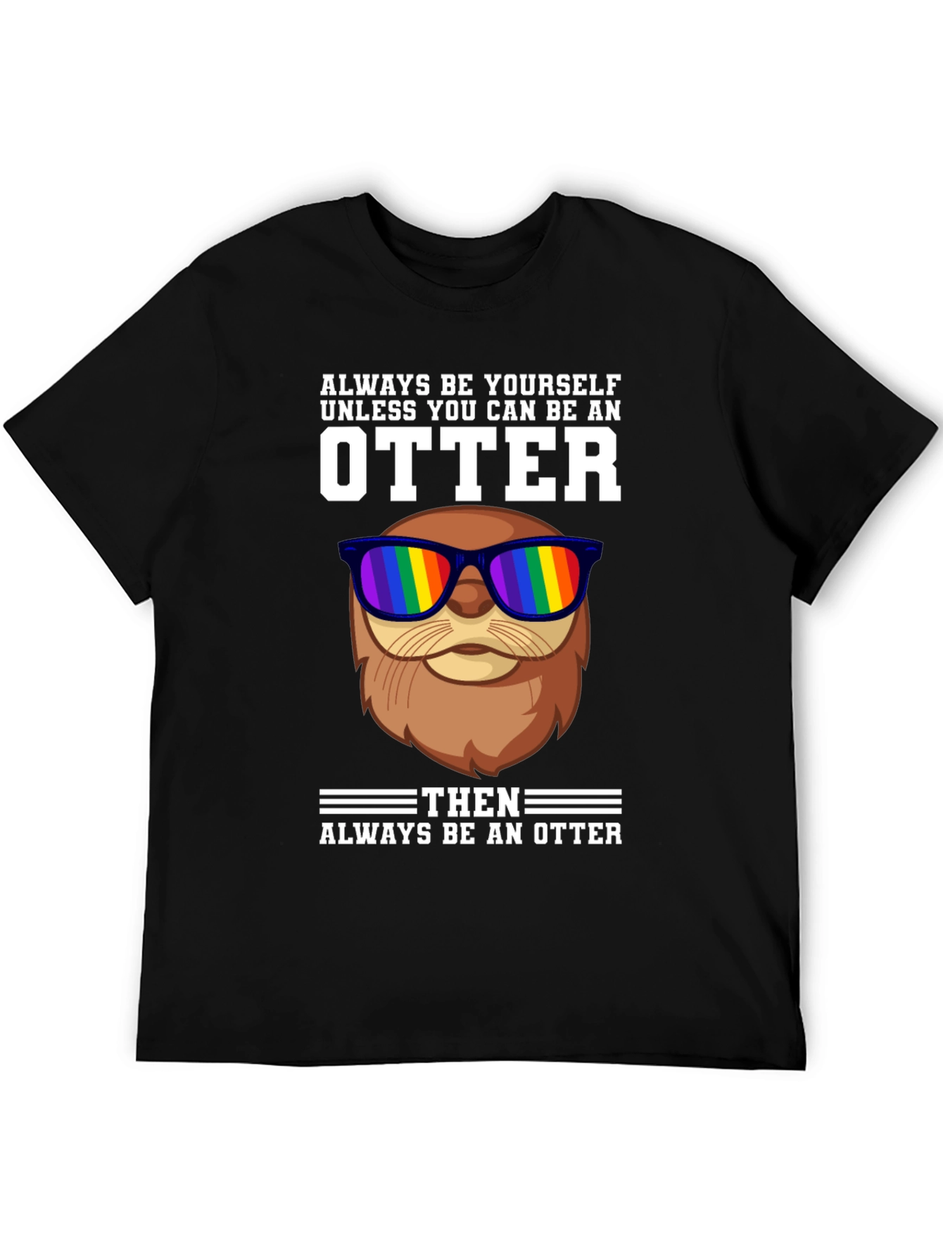 Always Be Yourself Otter T-Shirt