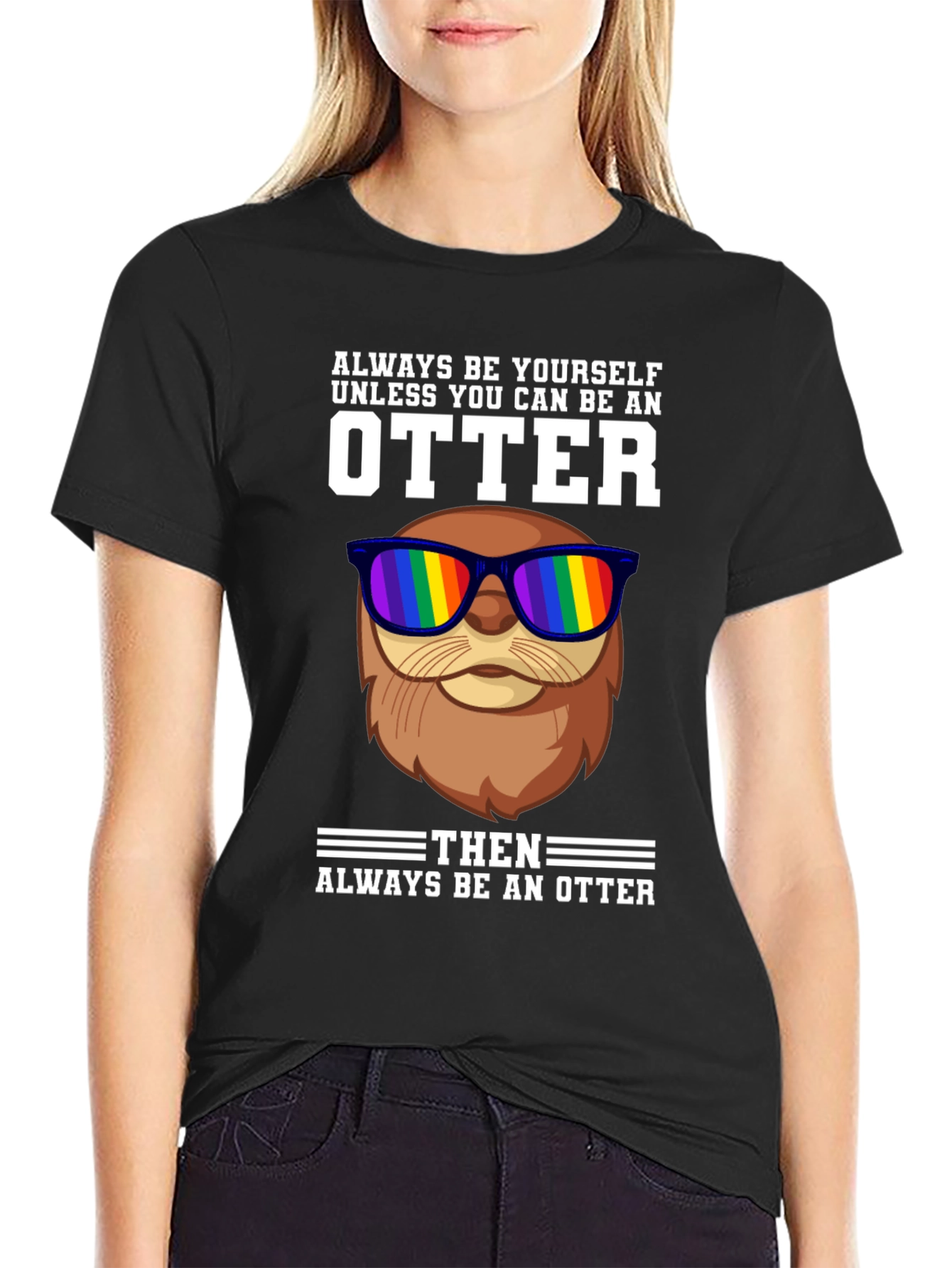 Always Be Yourself Otter T-Shirt