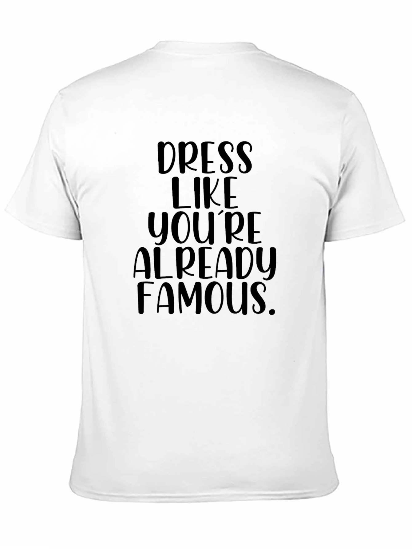 Dress Like Youre Famous Black Graphic Tee