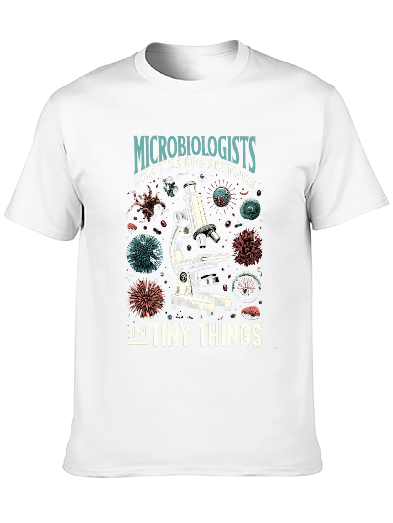 Microbiologist See Big Picture T-Shirt