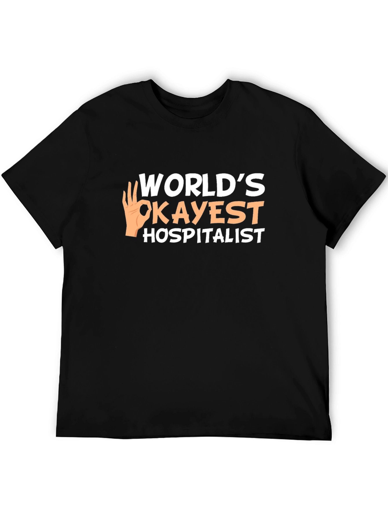 Worlds Okayest Hospitalist T-Shirt