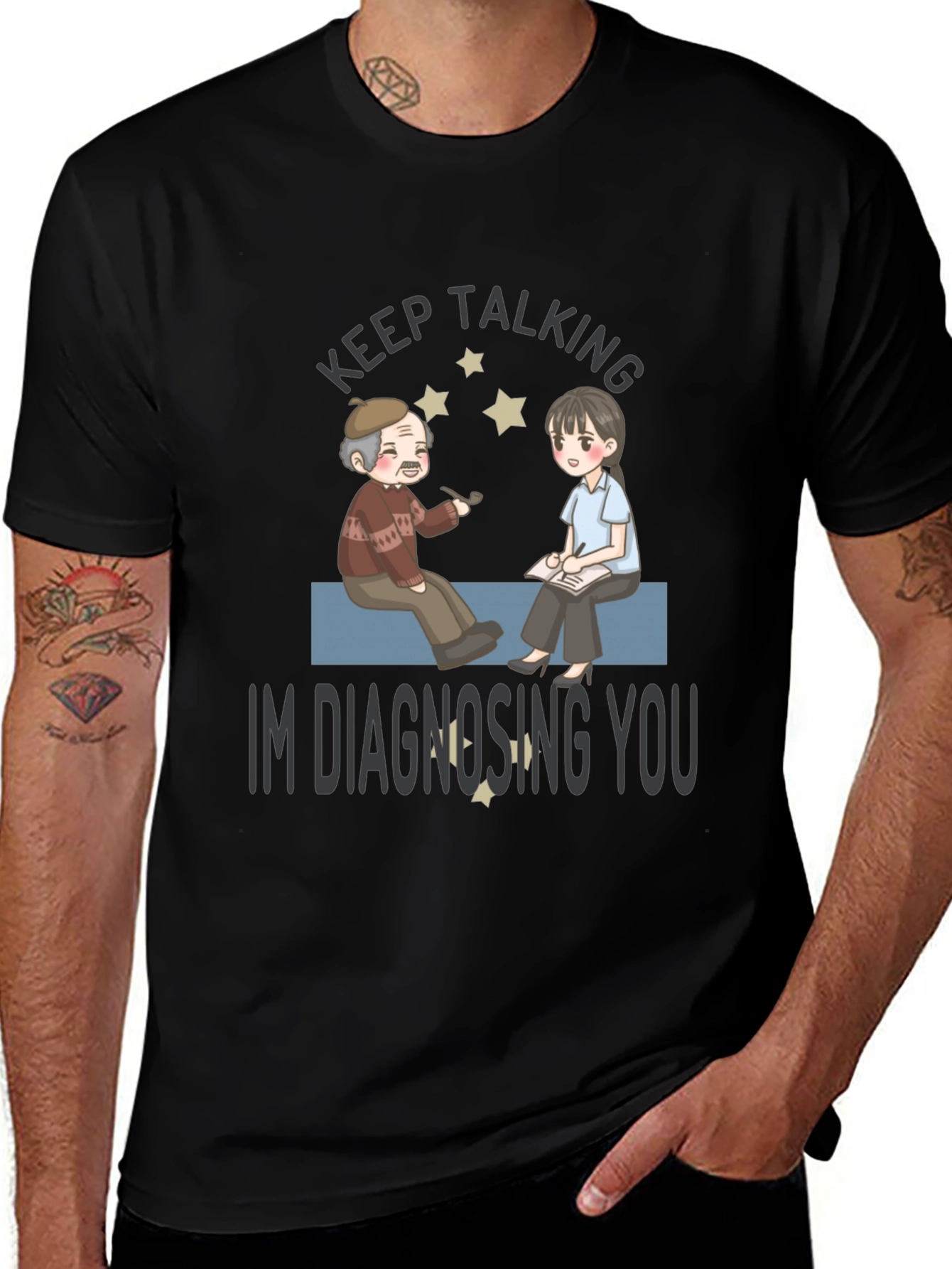 Keep Talking Im Diagnosing You T-Shirt