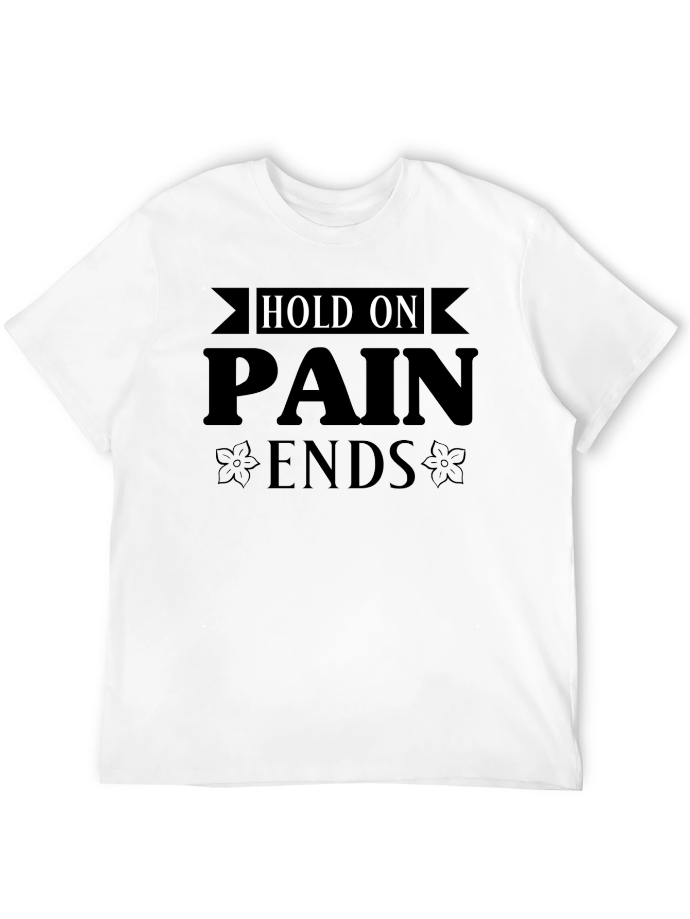 Hold On Pain Ends Graphic Tee