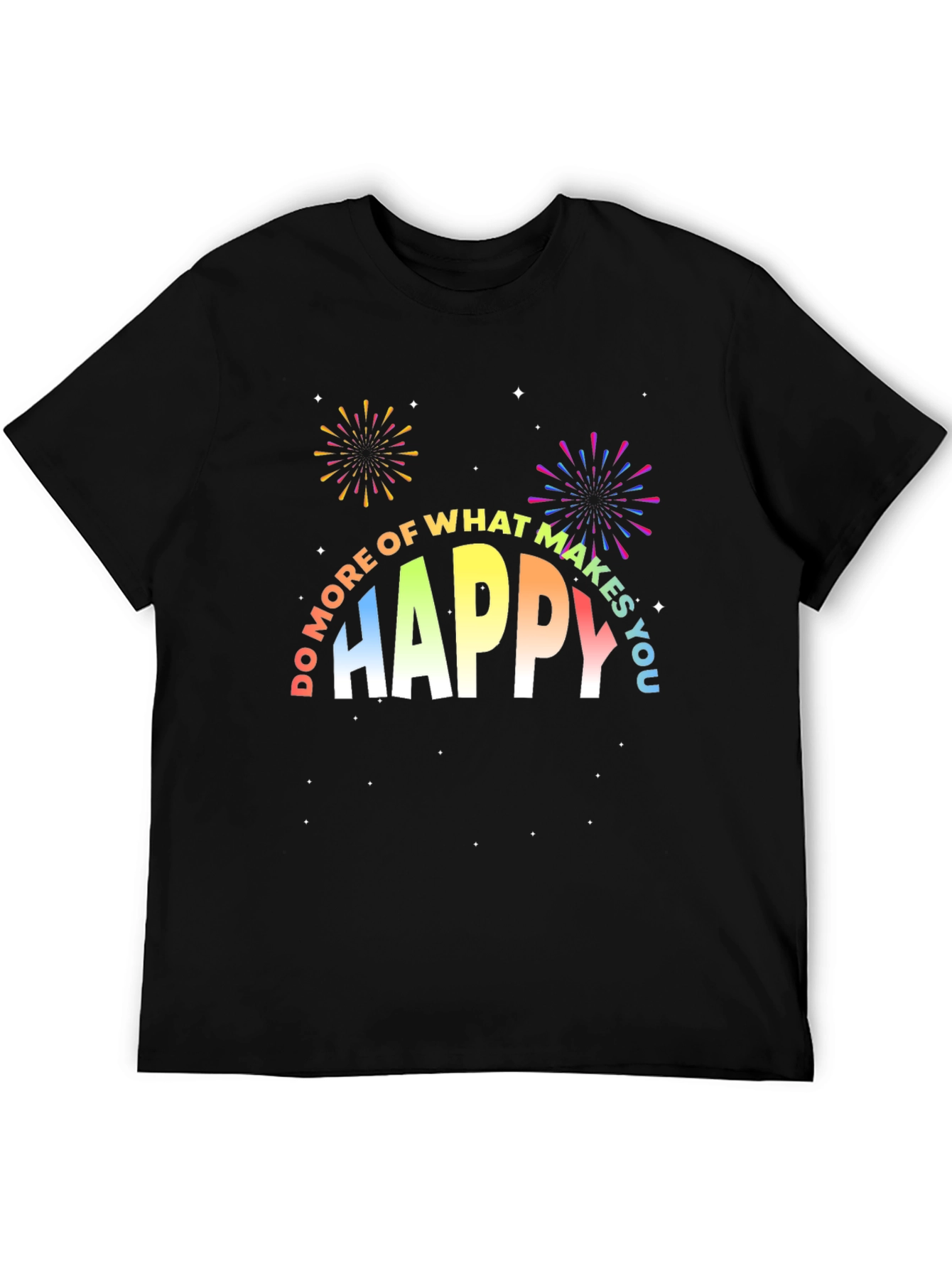 Do More of What Makes You Happy T-Shirt