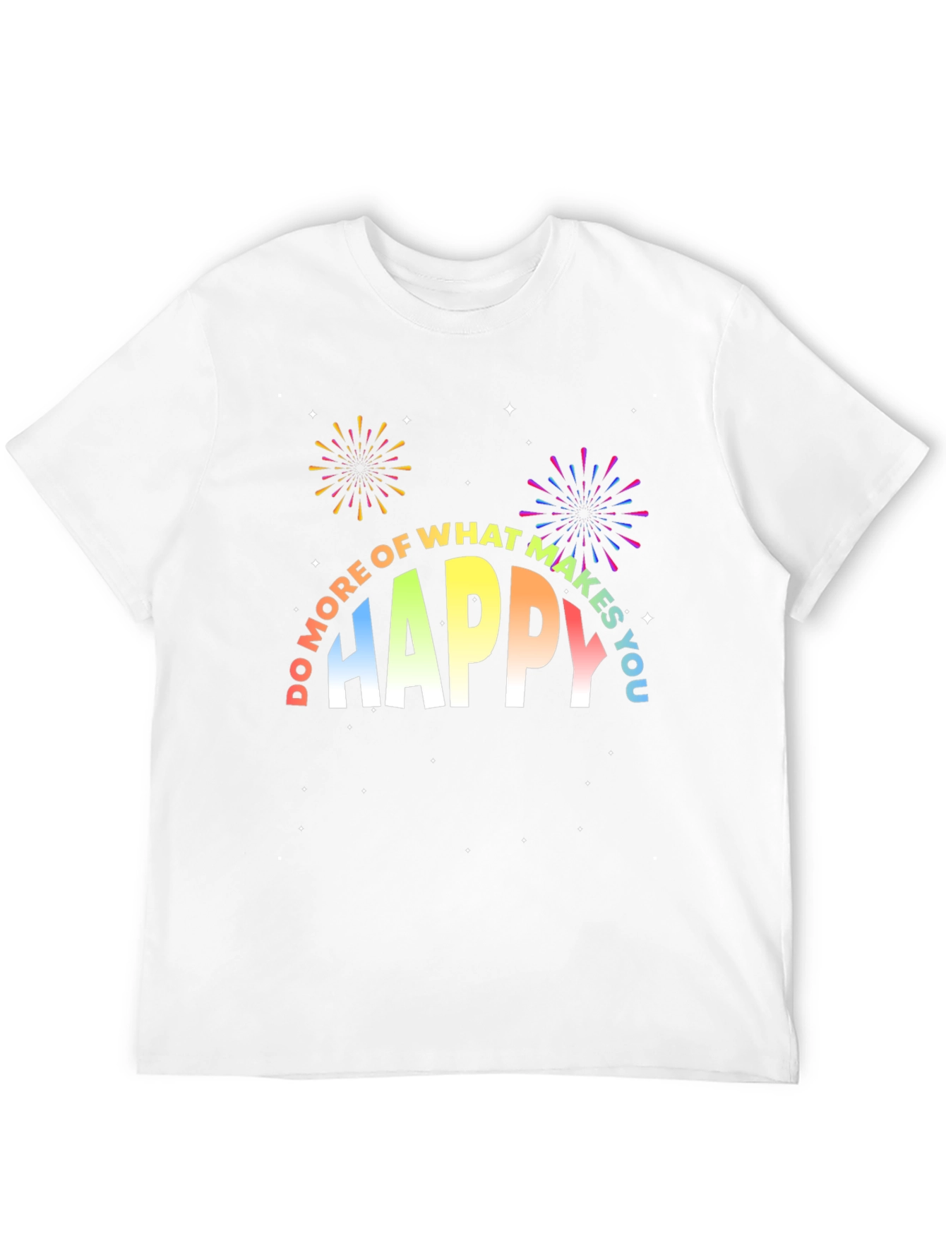 Do More of What Makes You Happy T-Shirt