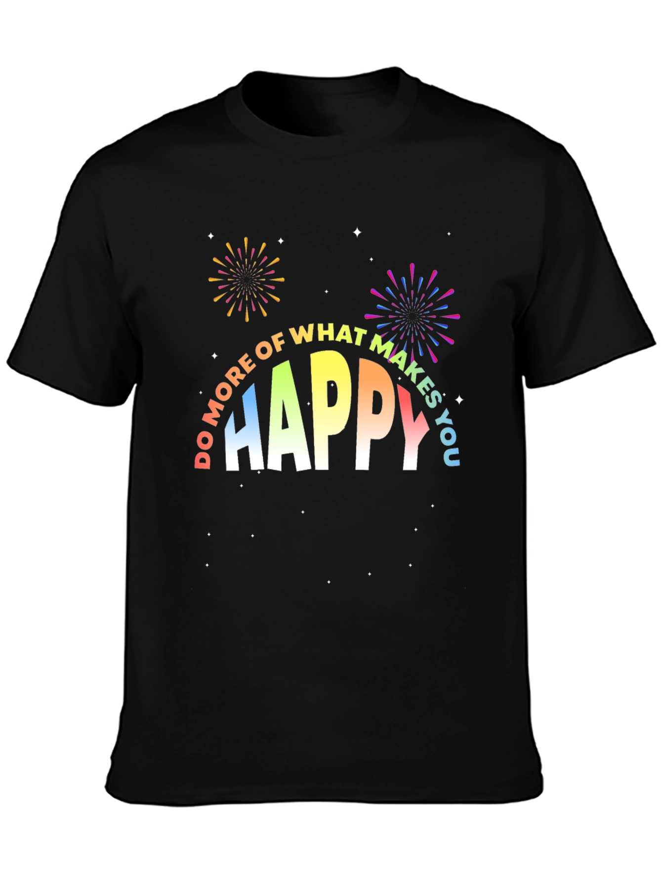 Do More of What Makes You Happy T-Shirt