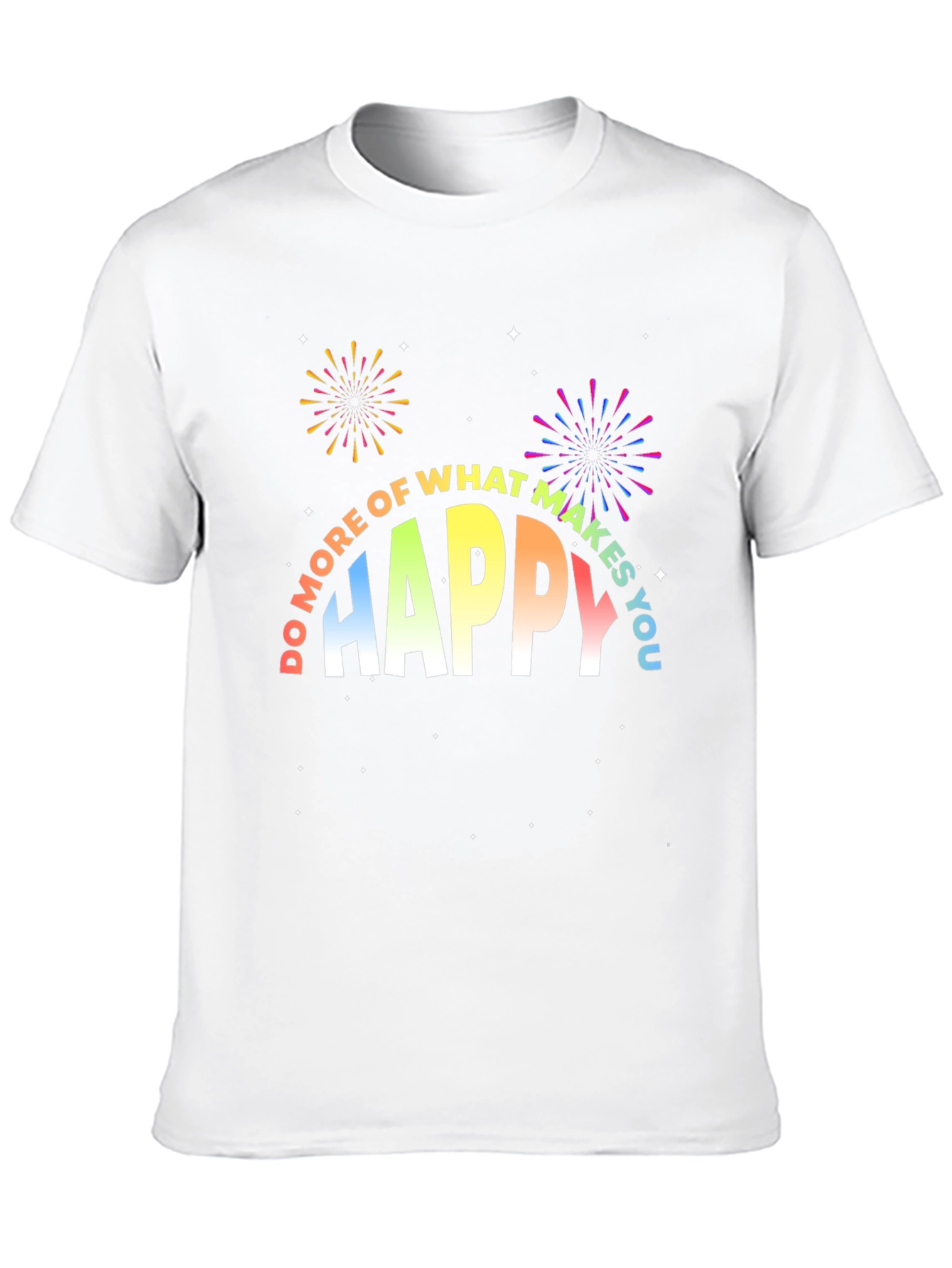 Do More of What Makes You Happy T-Shirt