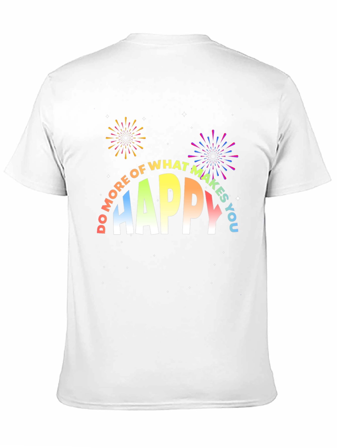 Do More of What Makes You Happy T-Shirt