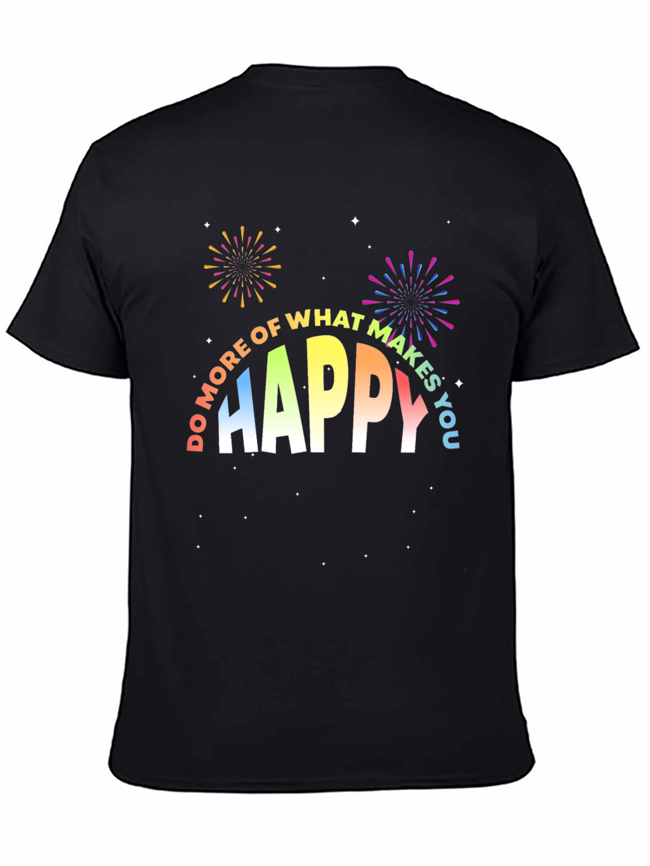 Do More of What Makes You Happy T-Shirt