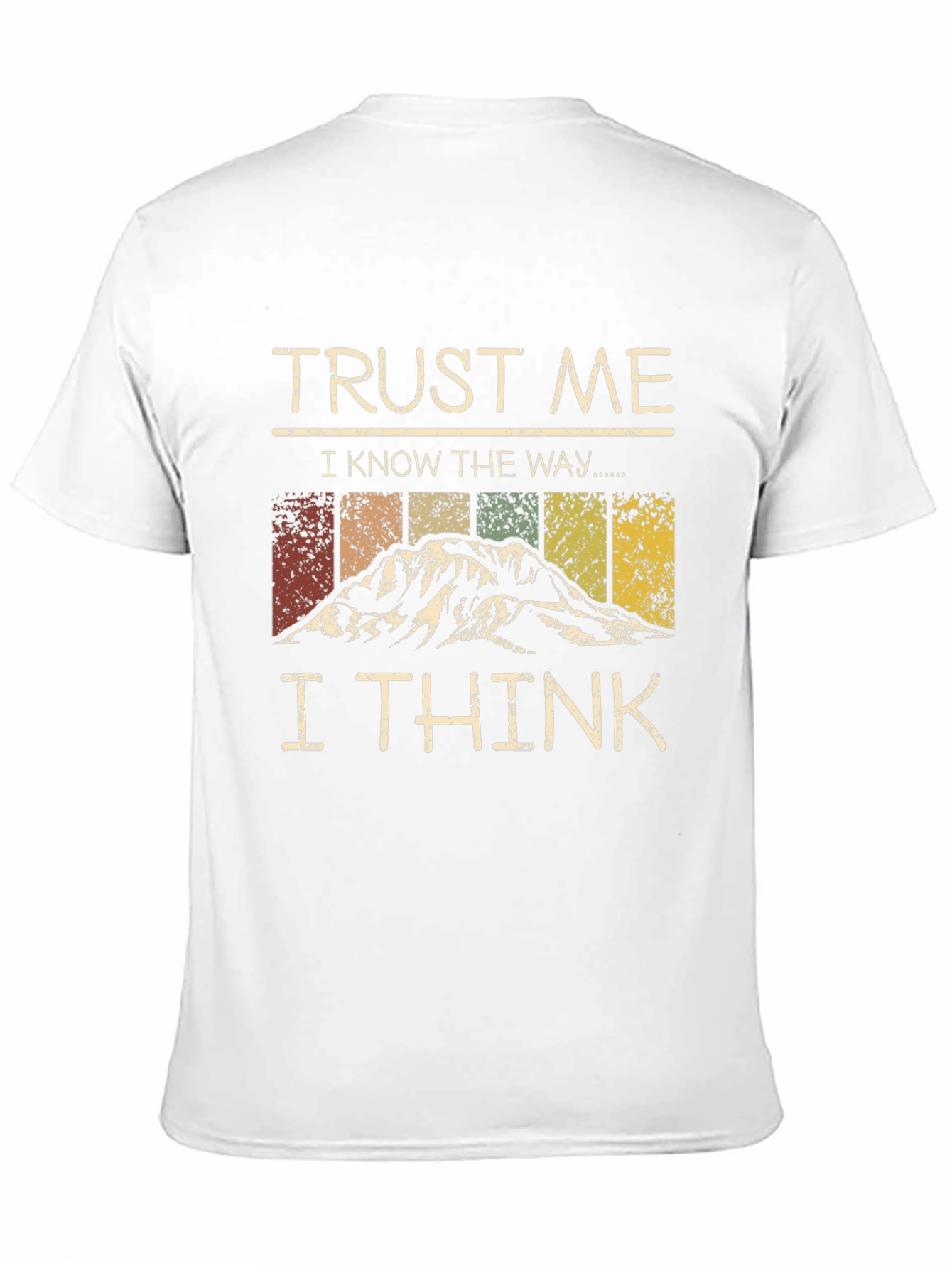 Trust Me I Know The Way Graphic Tee