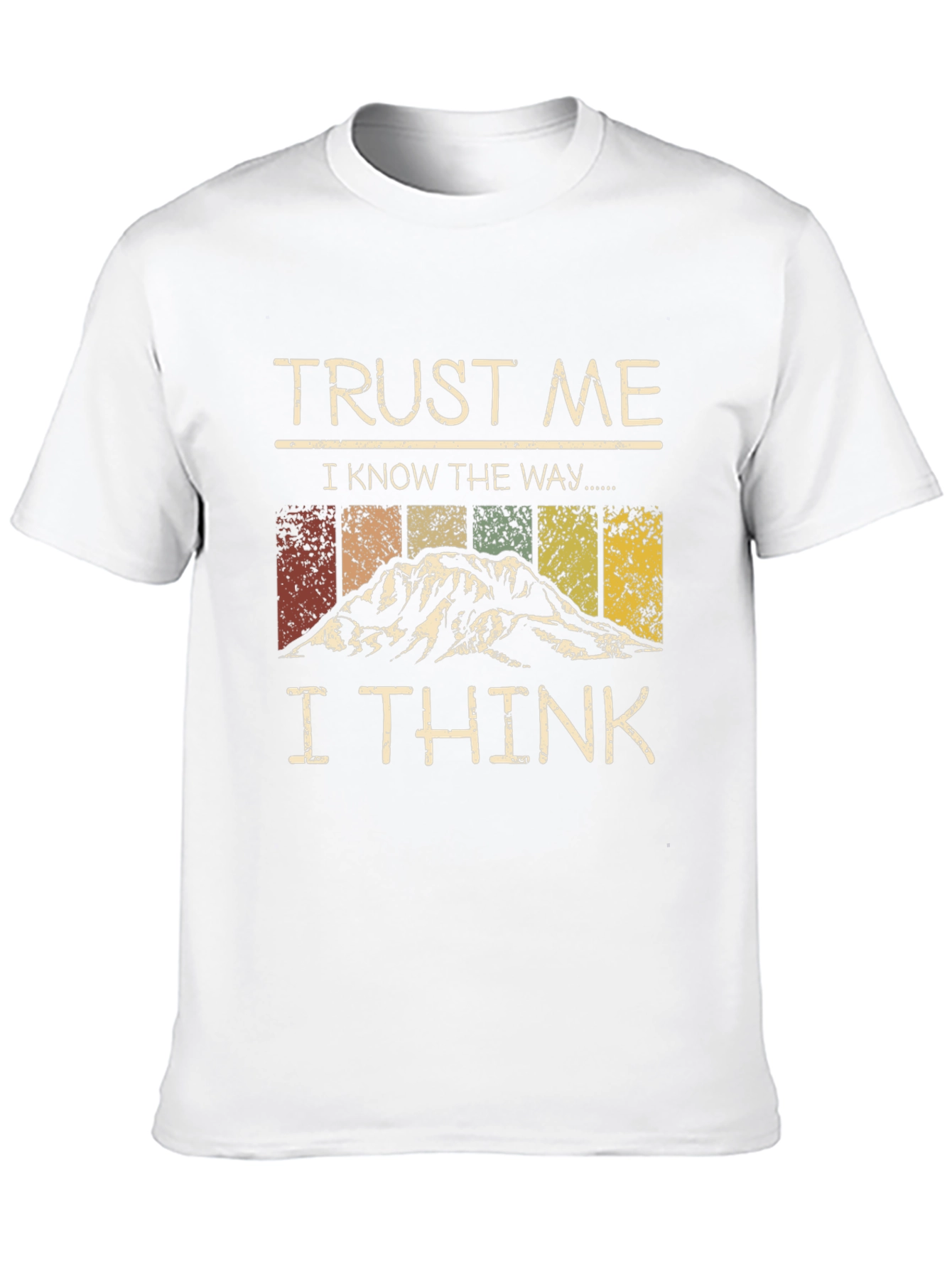 Trust Me I Know The Way Graphic Tee