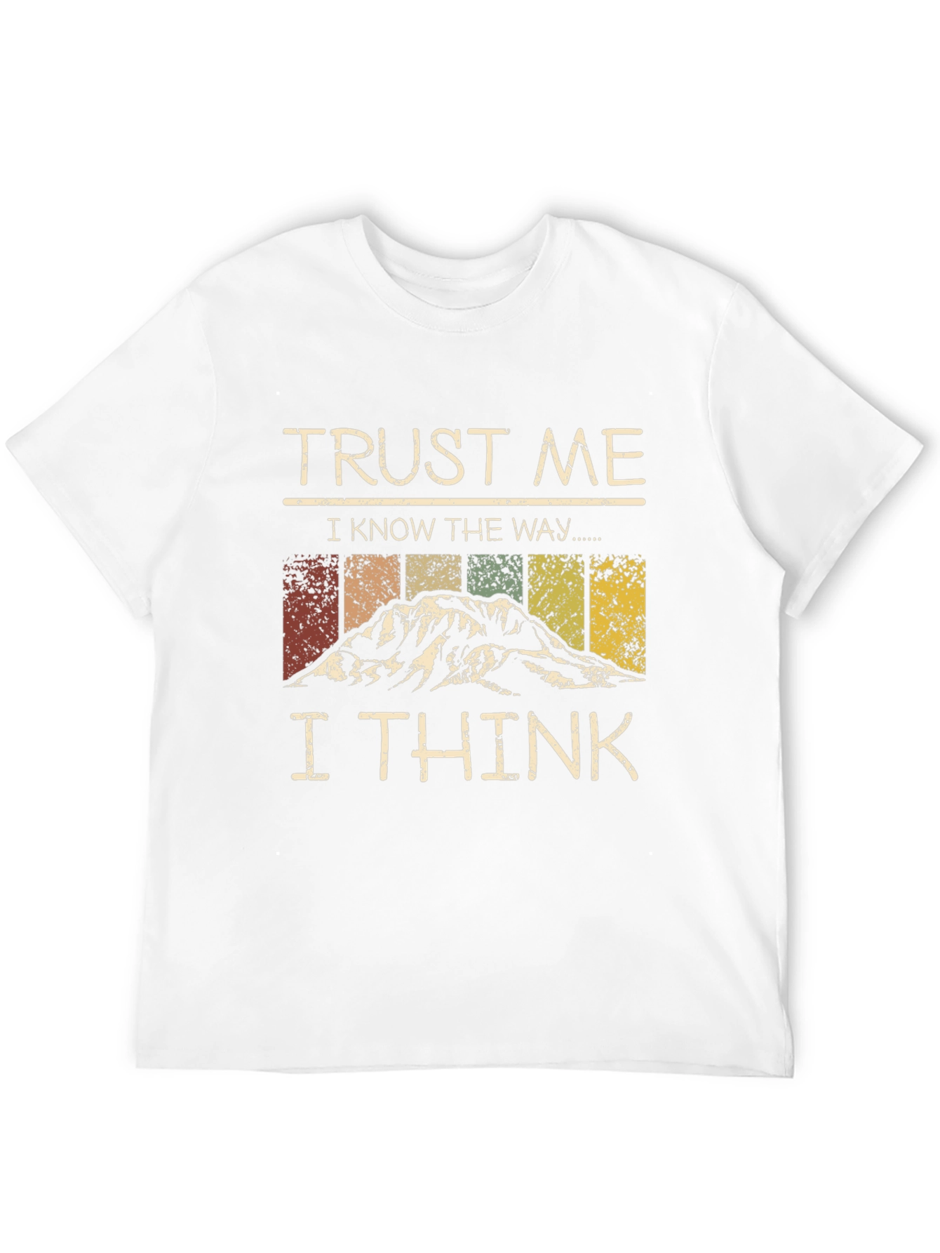Trust Me I Know The Way Graphic Tee
