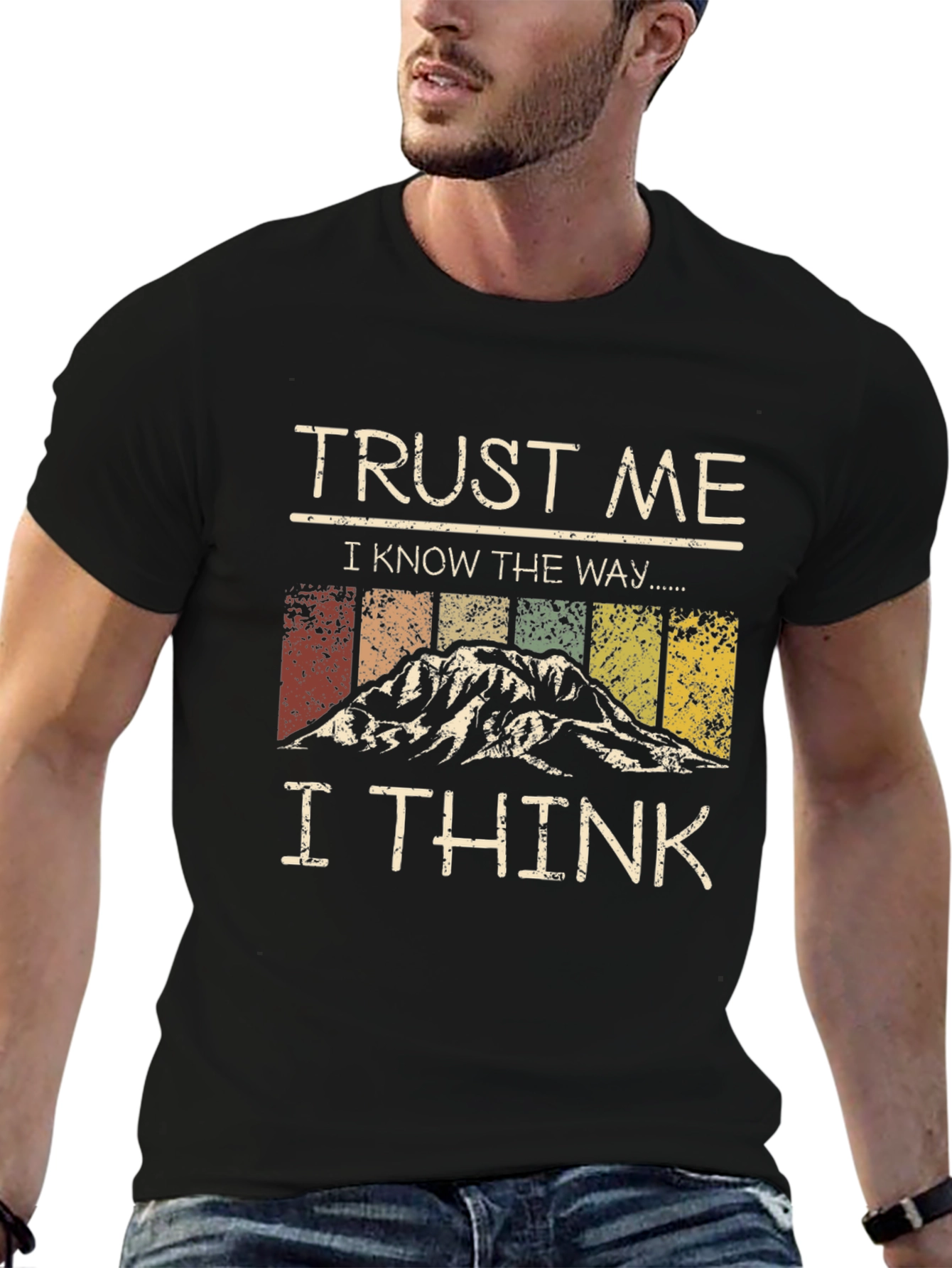 Trust Me I Know The Way Graphic Tee