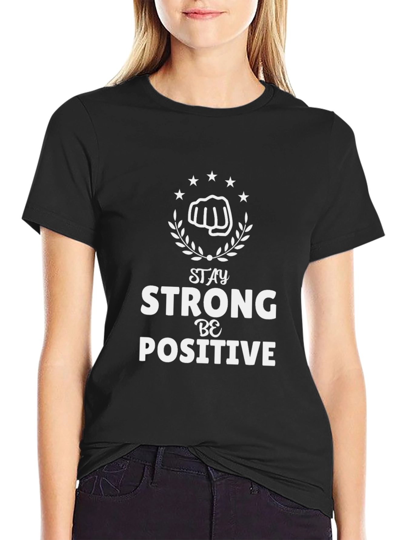 Stay Strong Be Positive T-Shirt