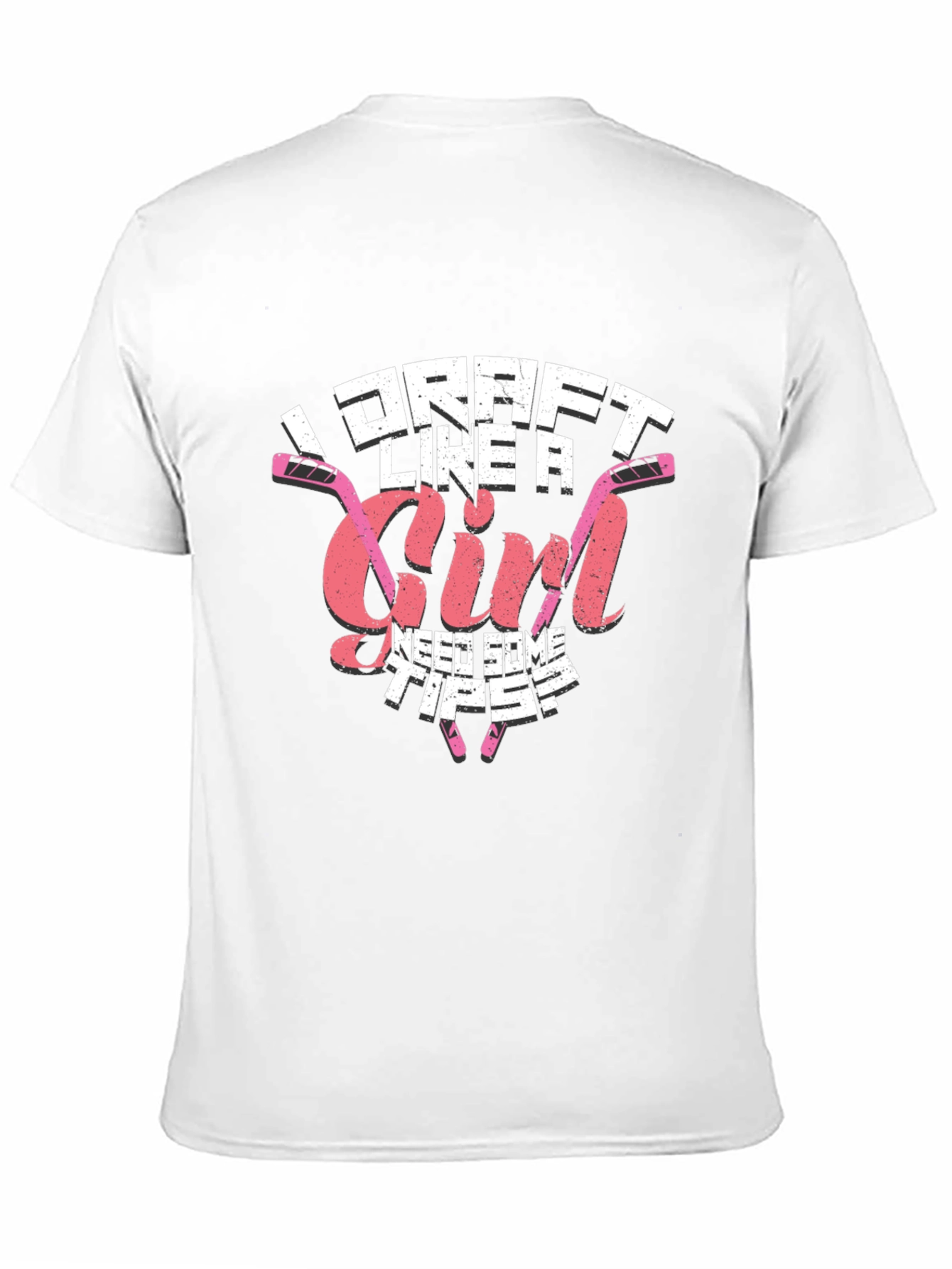 I Draft Like A Girl Hockey T-Shirt