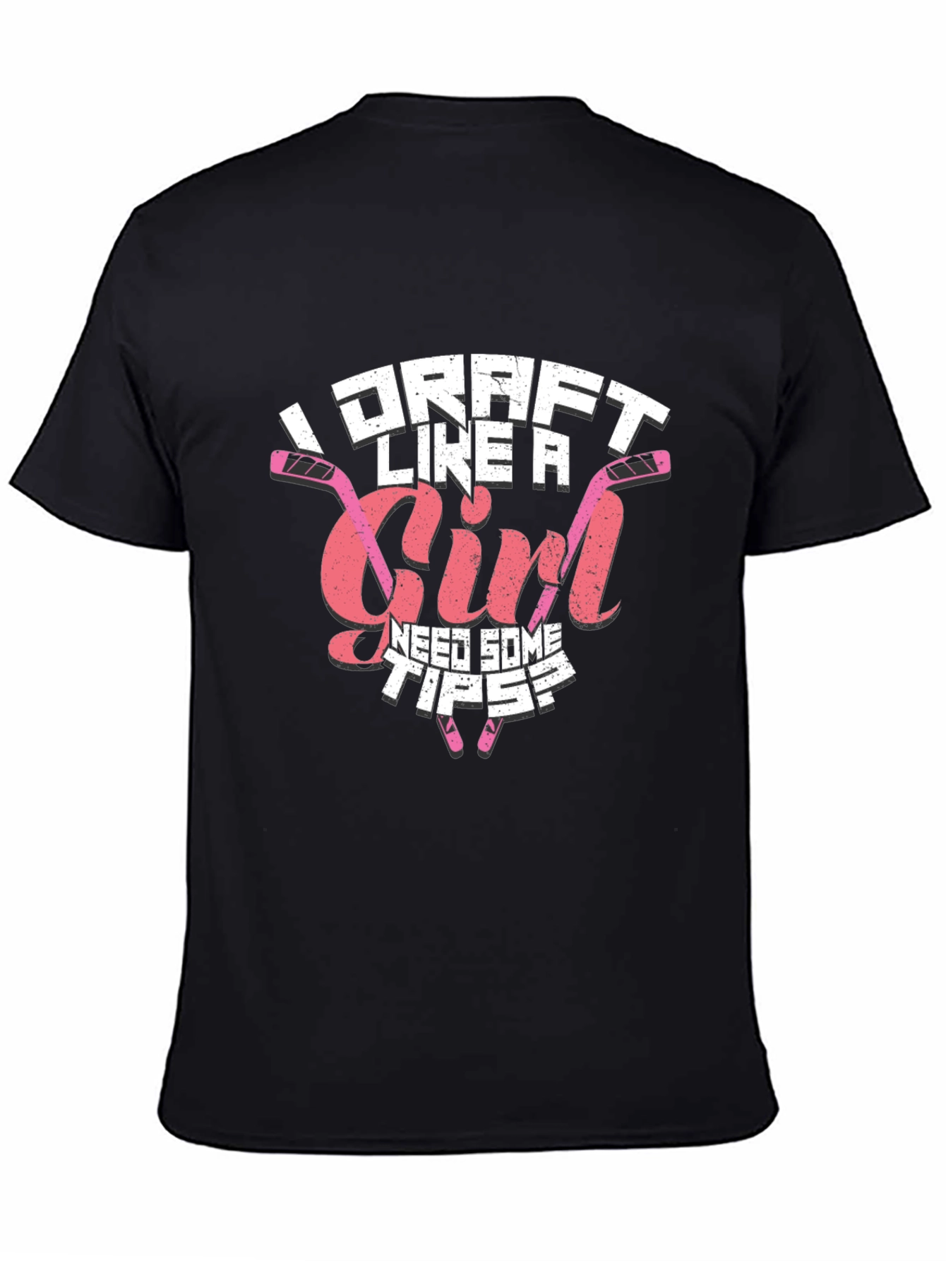 I Draft Like A Girl Hockey T-Shirt