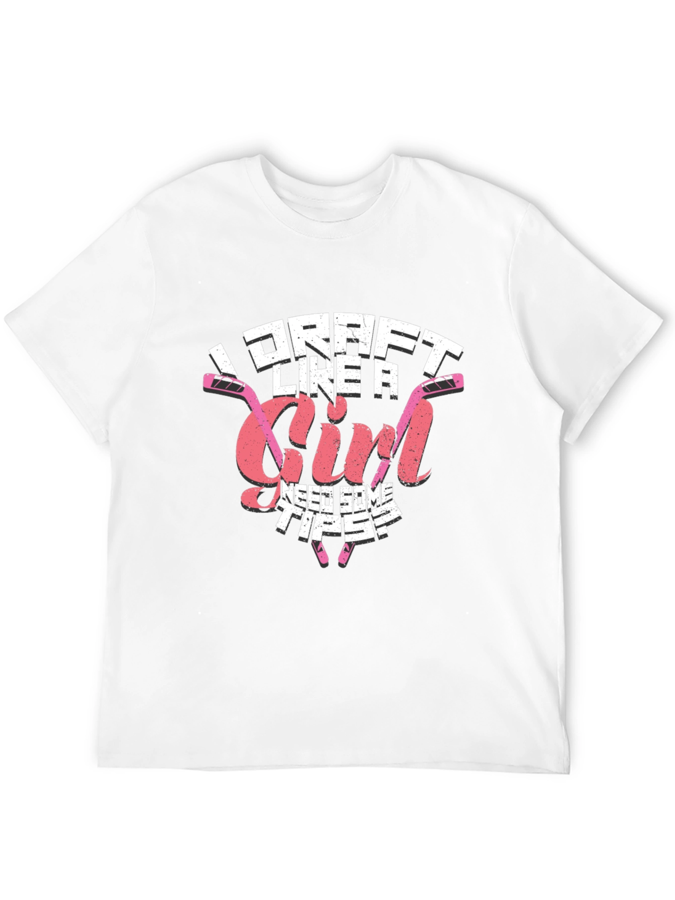 I Draft Like A Girl Hockey T-Shirt