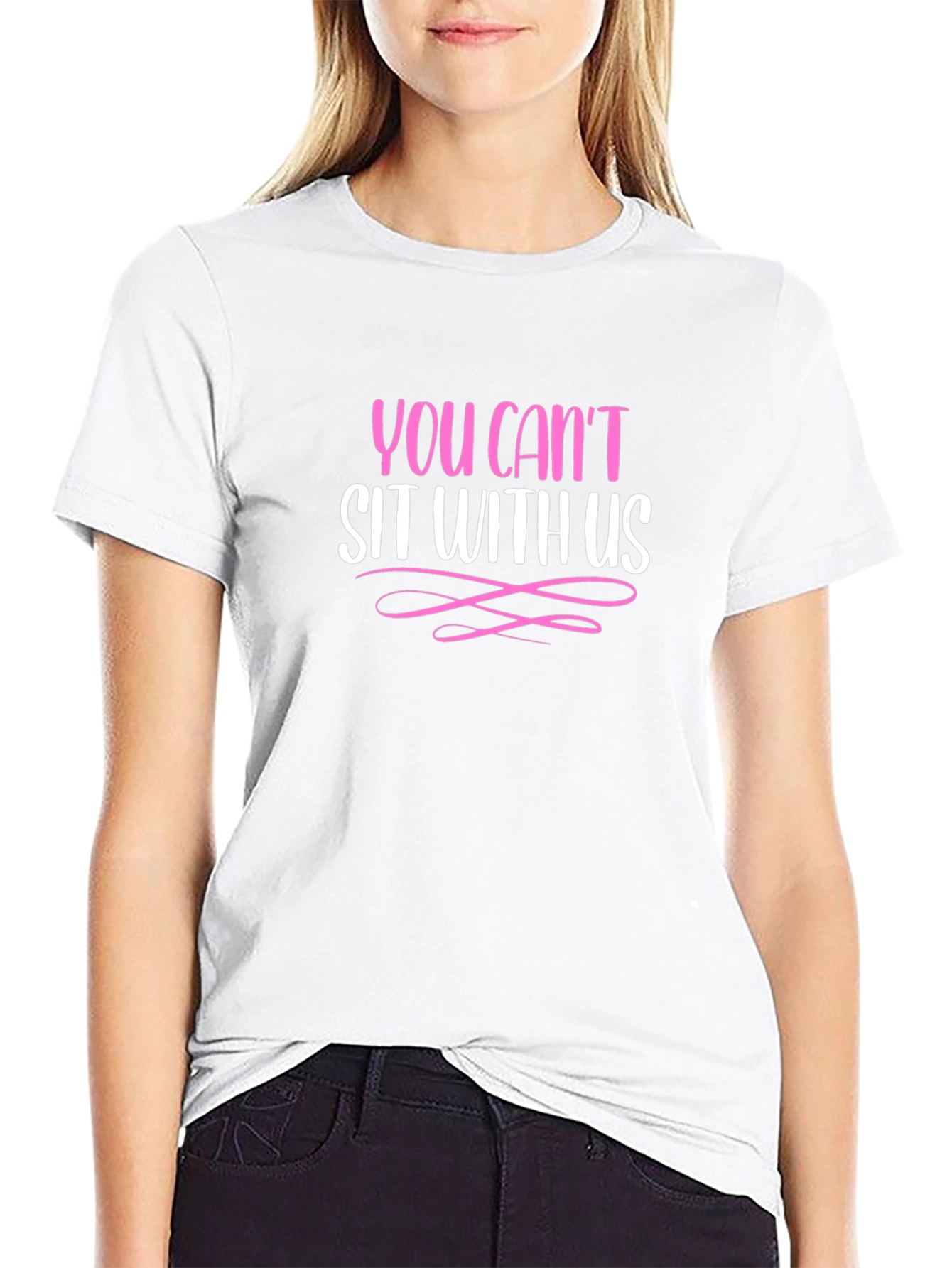 You Cant Sit With Us - Graphic Tee
