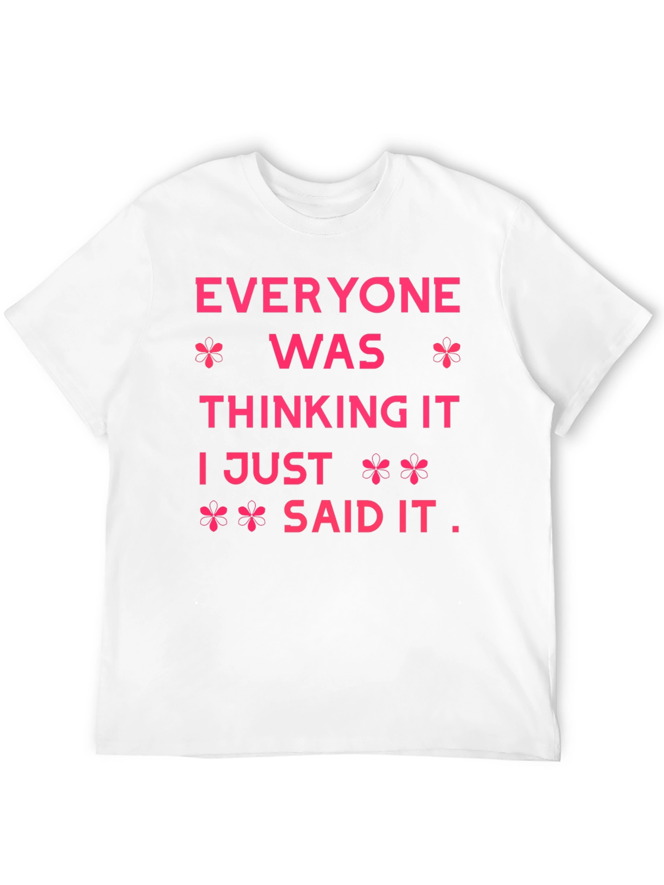 Everyone Was Thinking It Graphic Tee