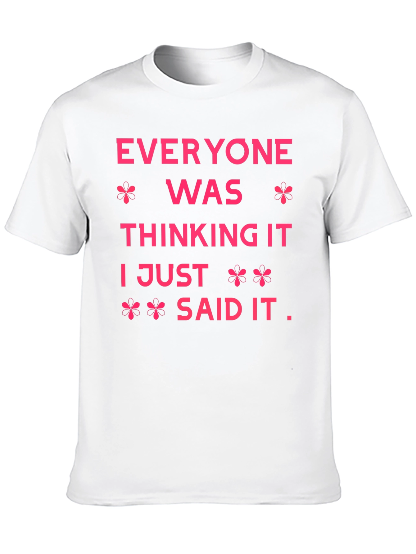 Everyone Was Thinking It Graphic Tee
