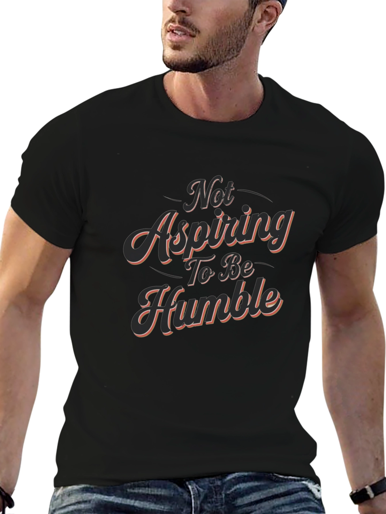 Not Aspiring To Be Humble - Graphic Tee