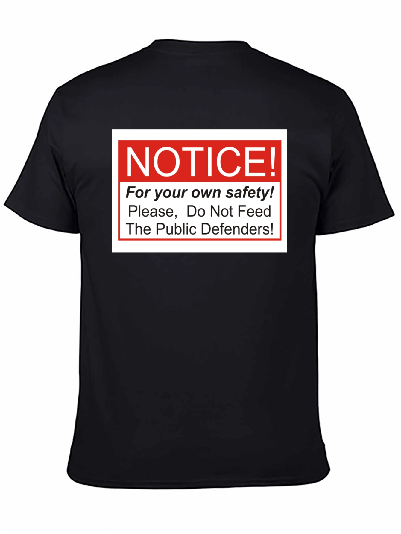 Notice: Do Not Feed The Public Defenders T-Shirt