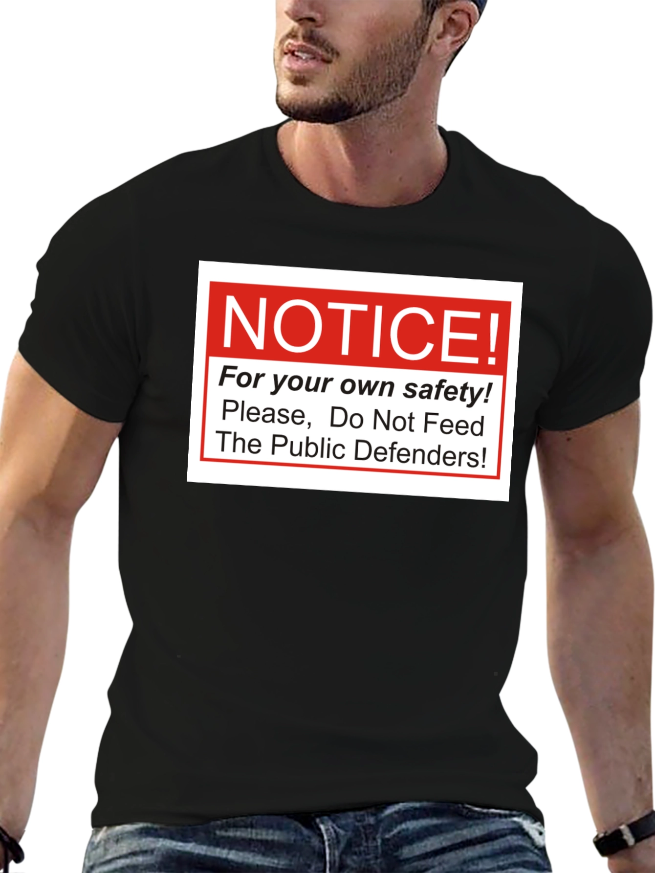 Notice: Do Not Feed The Public Defenders T-Shirt
