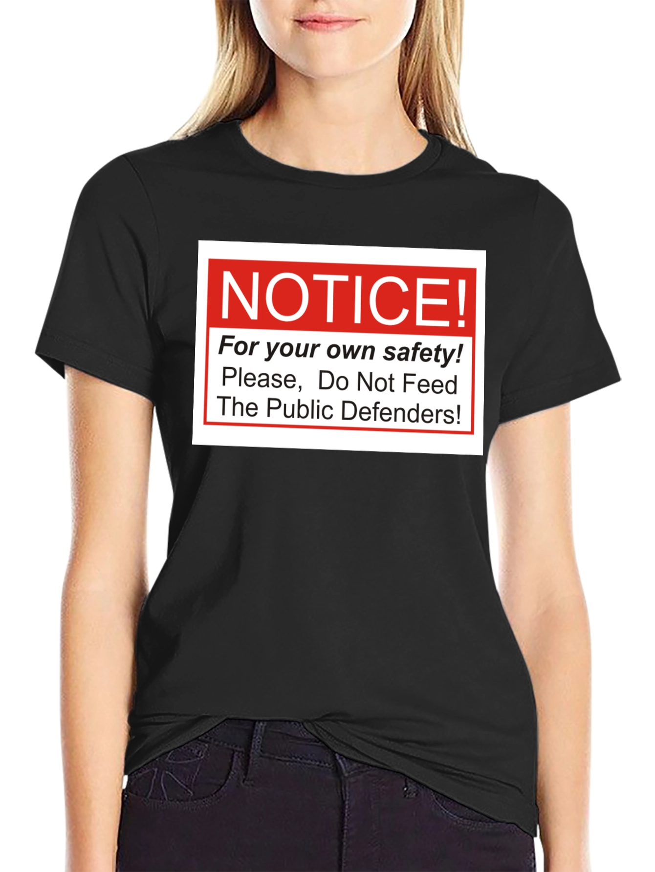 Notice: Do Not Feed The Public Defenders T-Shirt