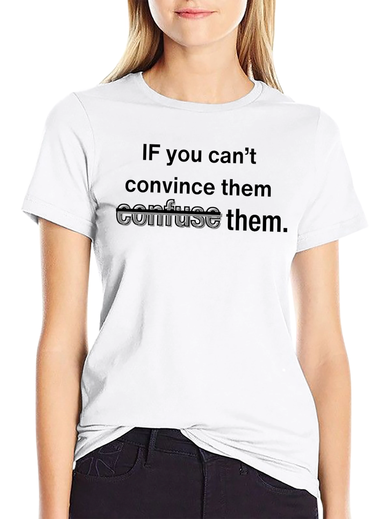 If You Cant Confuse Them T-Shirt