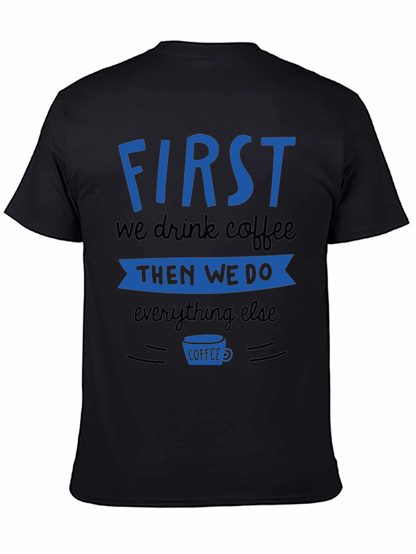 Coffee First Black Graphic Tee