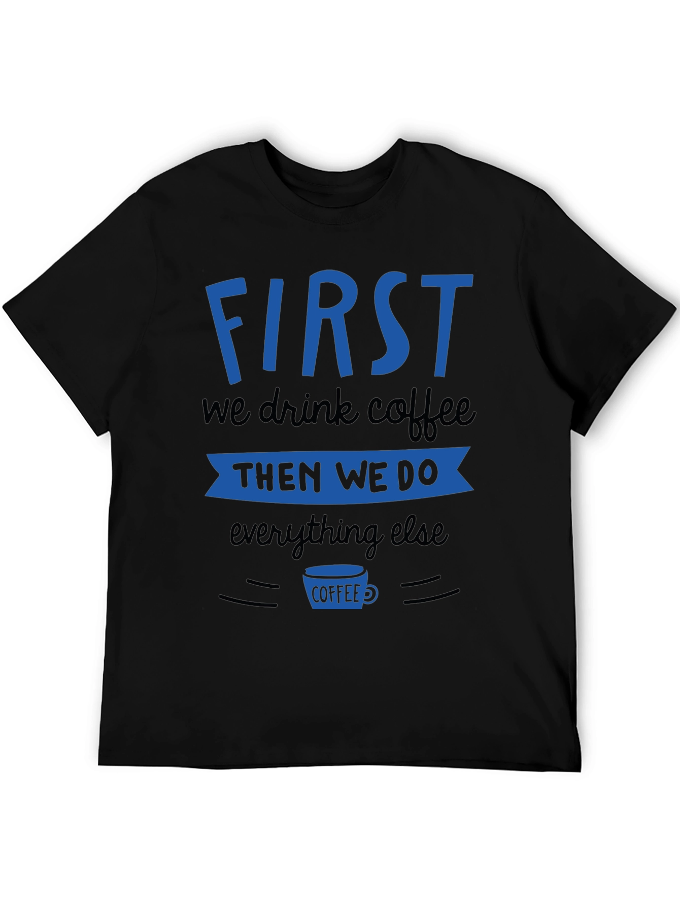 Coffee First Black Graphic Tee