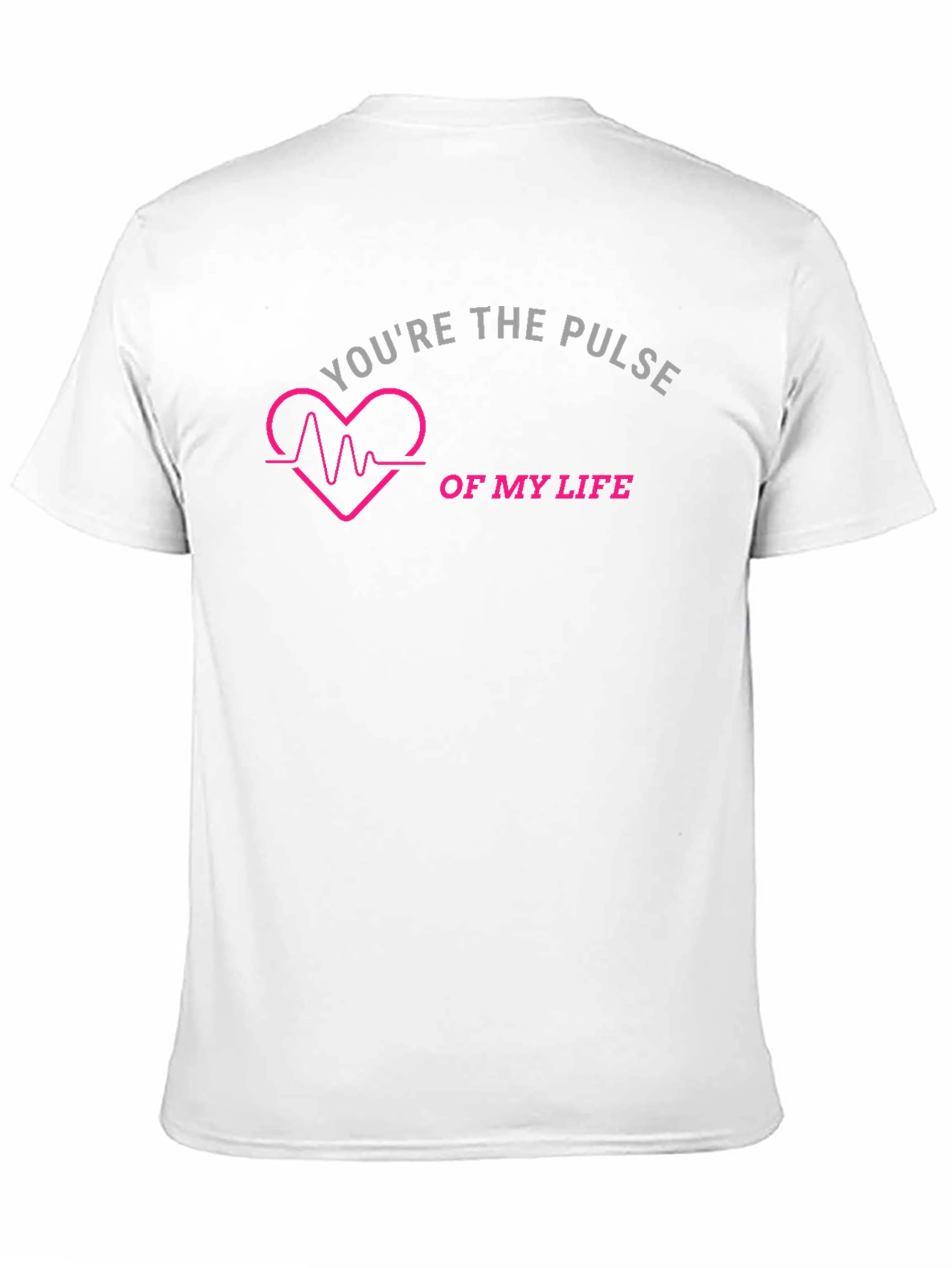 Youre the Pulse of My Life T-Shirt