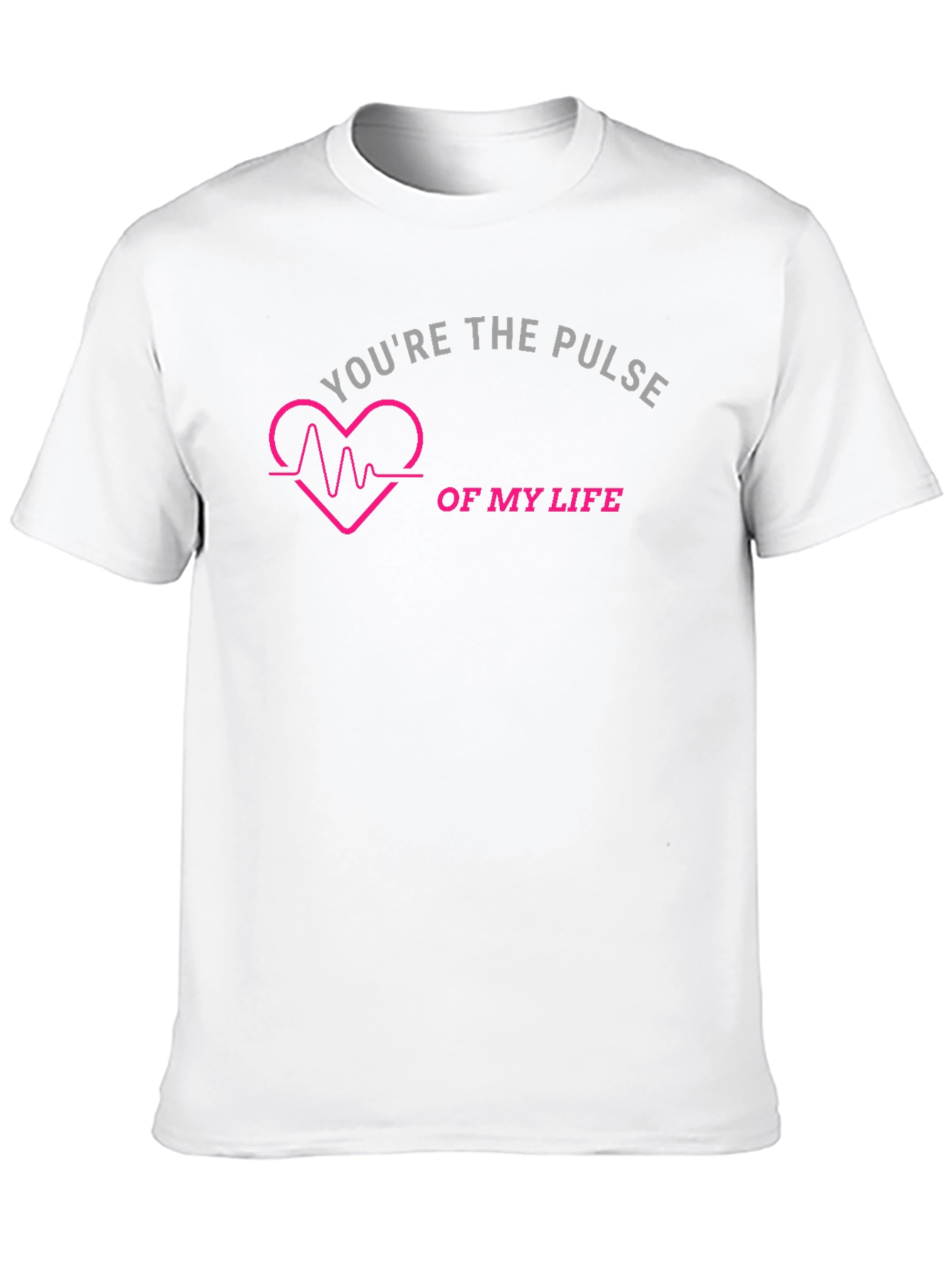 Youre the Pulse of My Life T-Shirt
