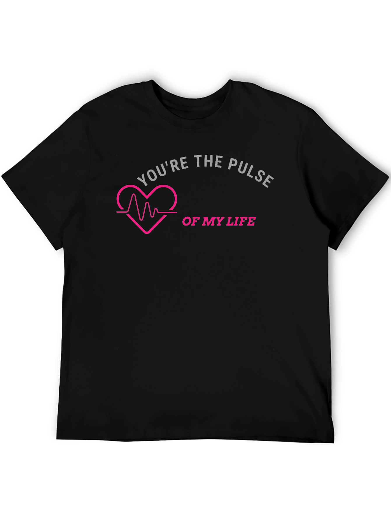 Youre the Pulse of My Life T-Shirt