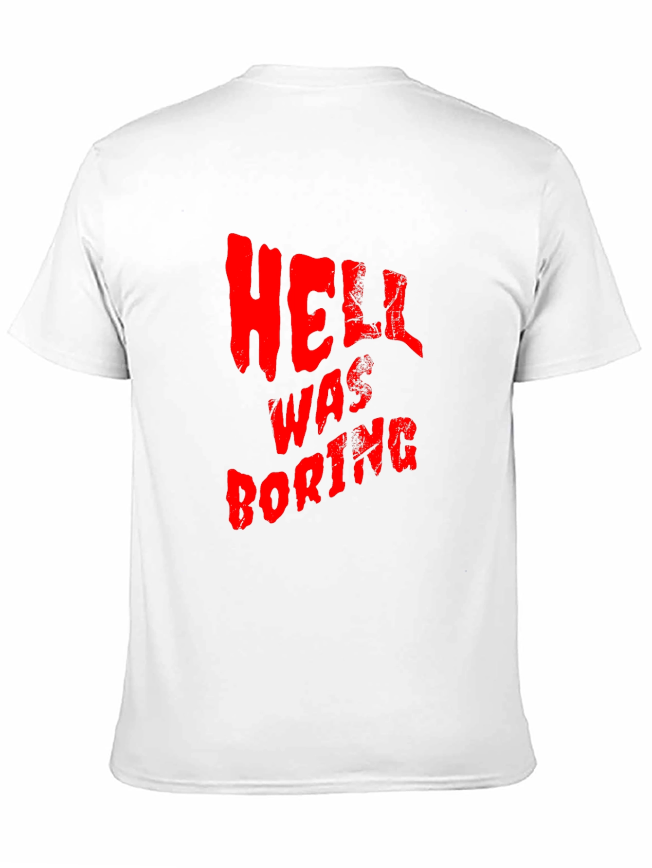 Hell Was Boring T-Shirt - Funny Graphic Tee
