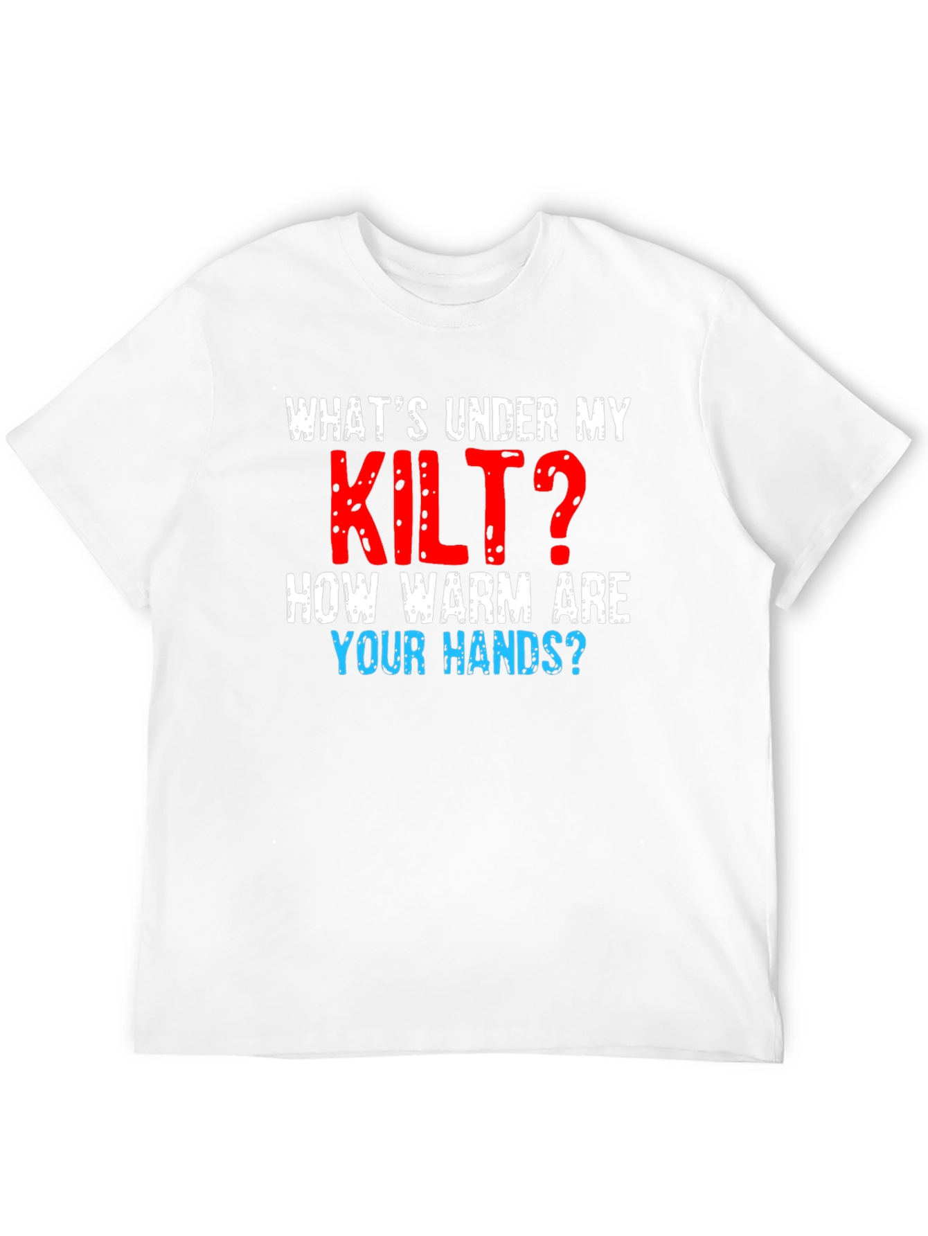 Whats Under My Kilt? Graphic T-Shirt
