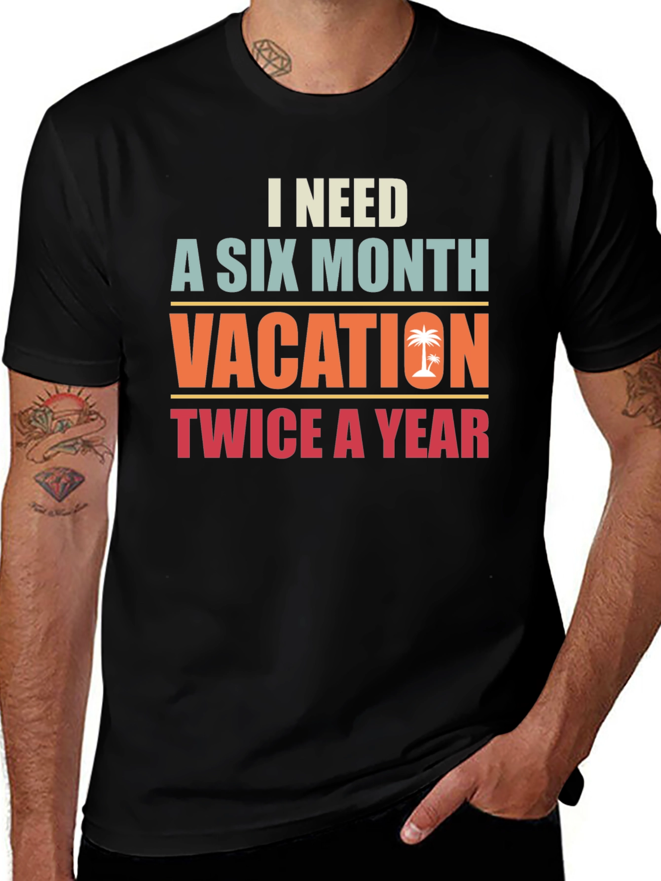 I Need A Six Month Vacation Graphic Tee