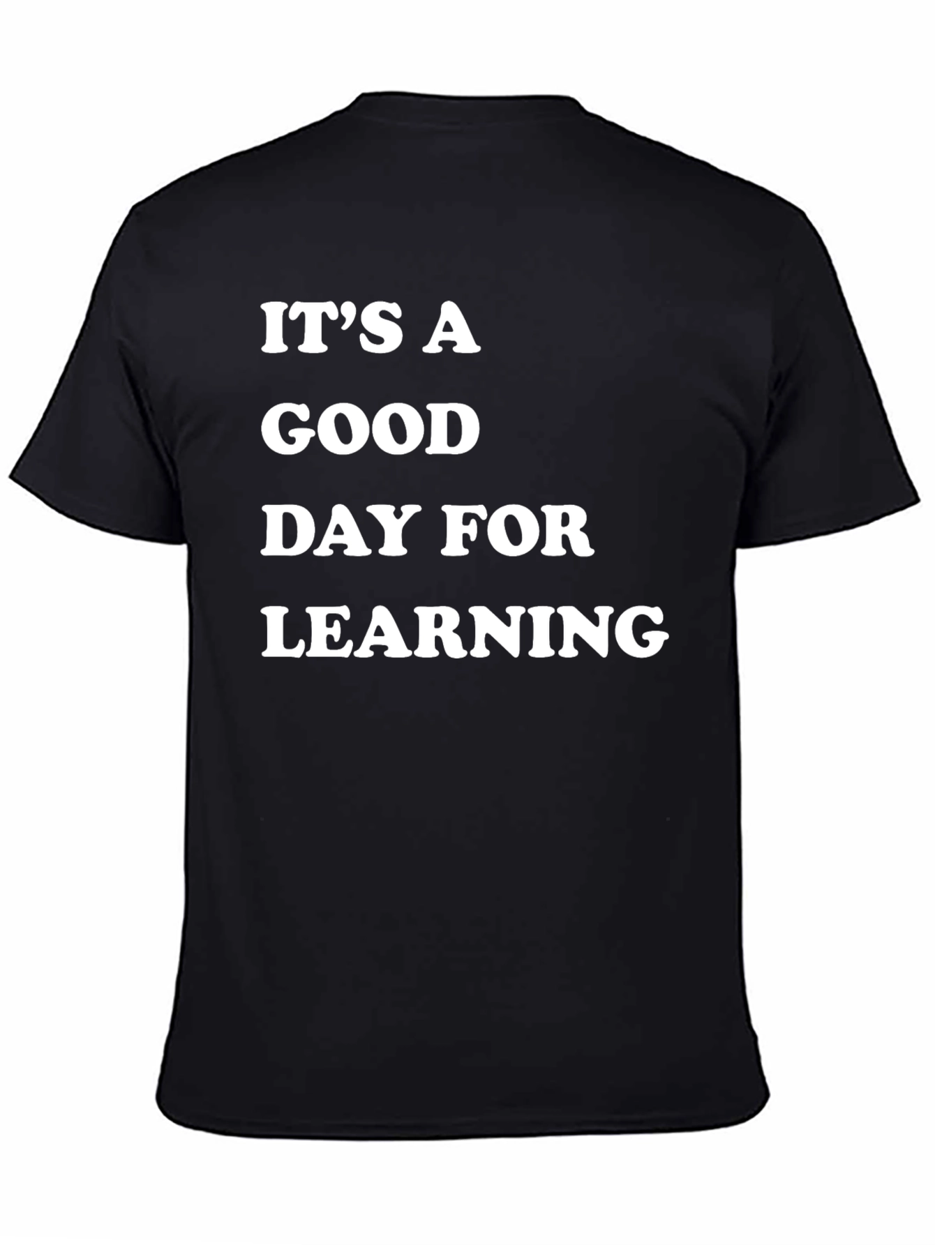 Its A Good Day For Learning Black T-Shirt