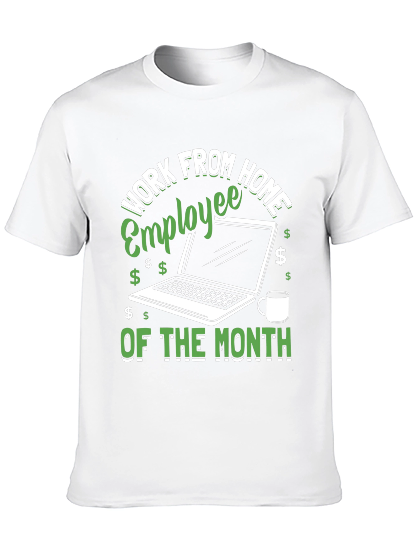 Work From Home Employee of the Month T-Shirt