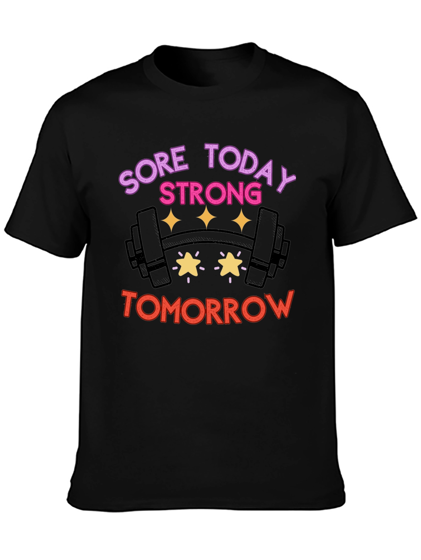 Sore Today Strong Tomorrow Gym T-Shirt