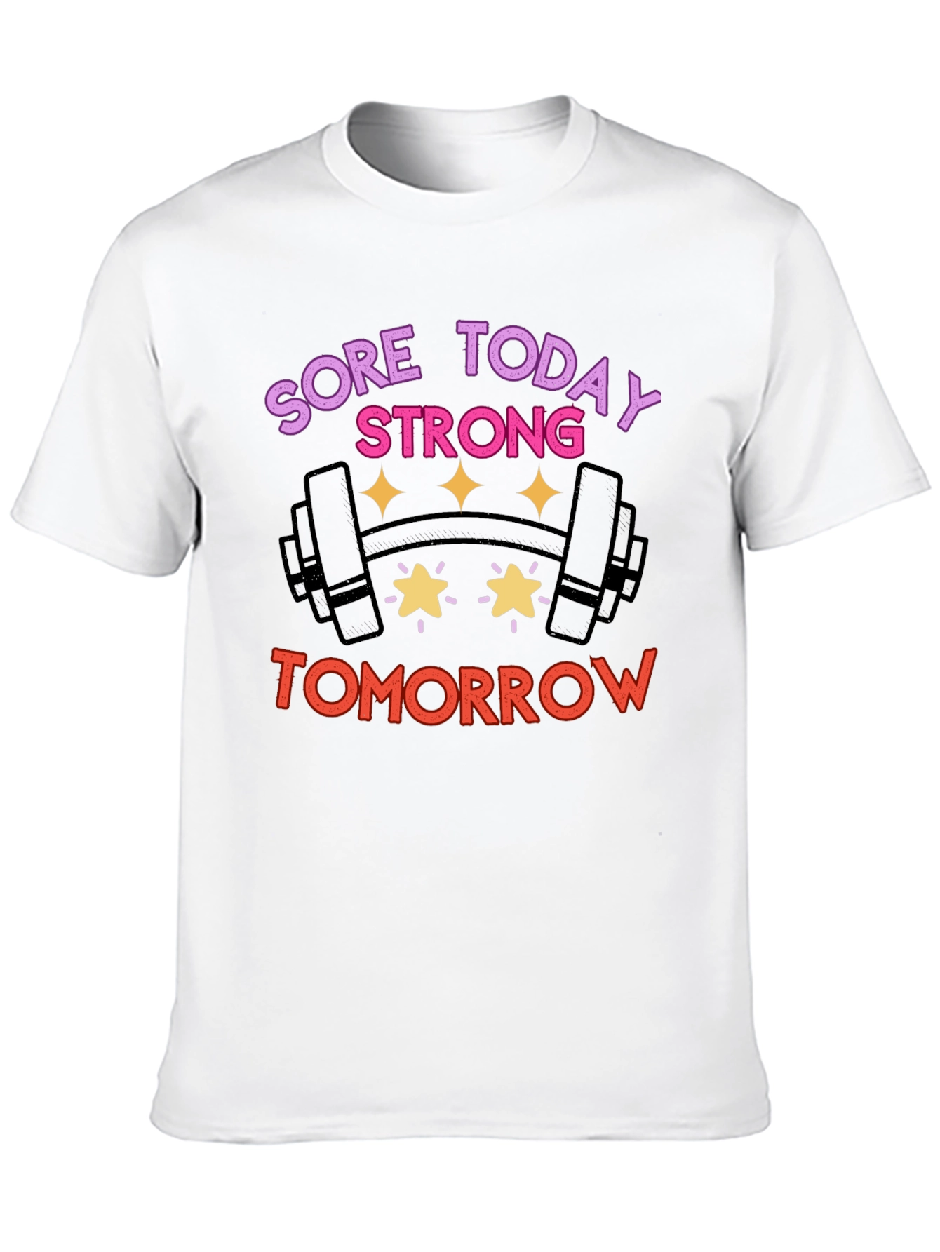 Sore Today Strong Tomorrow Gym T-Shirt