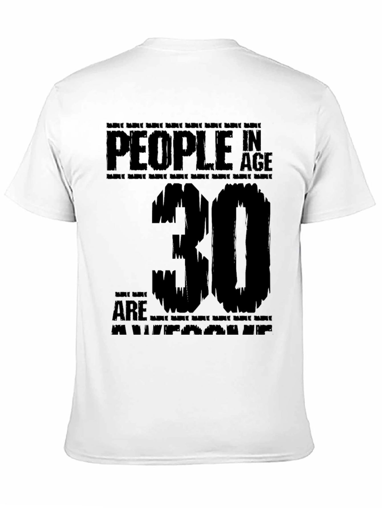 People In Age 30 Are Awesome T-Shirt