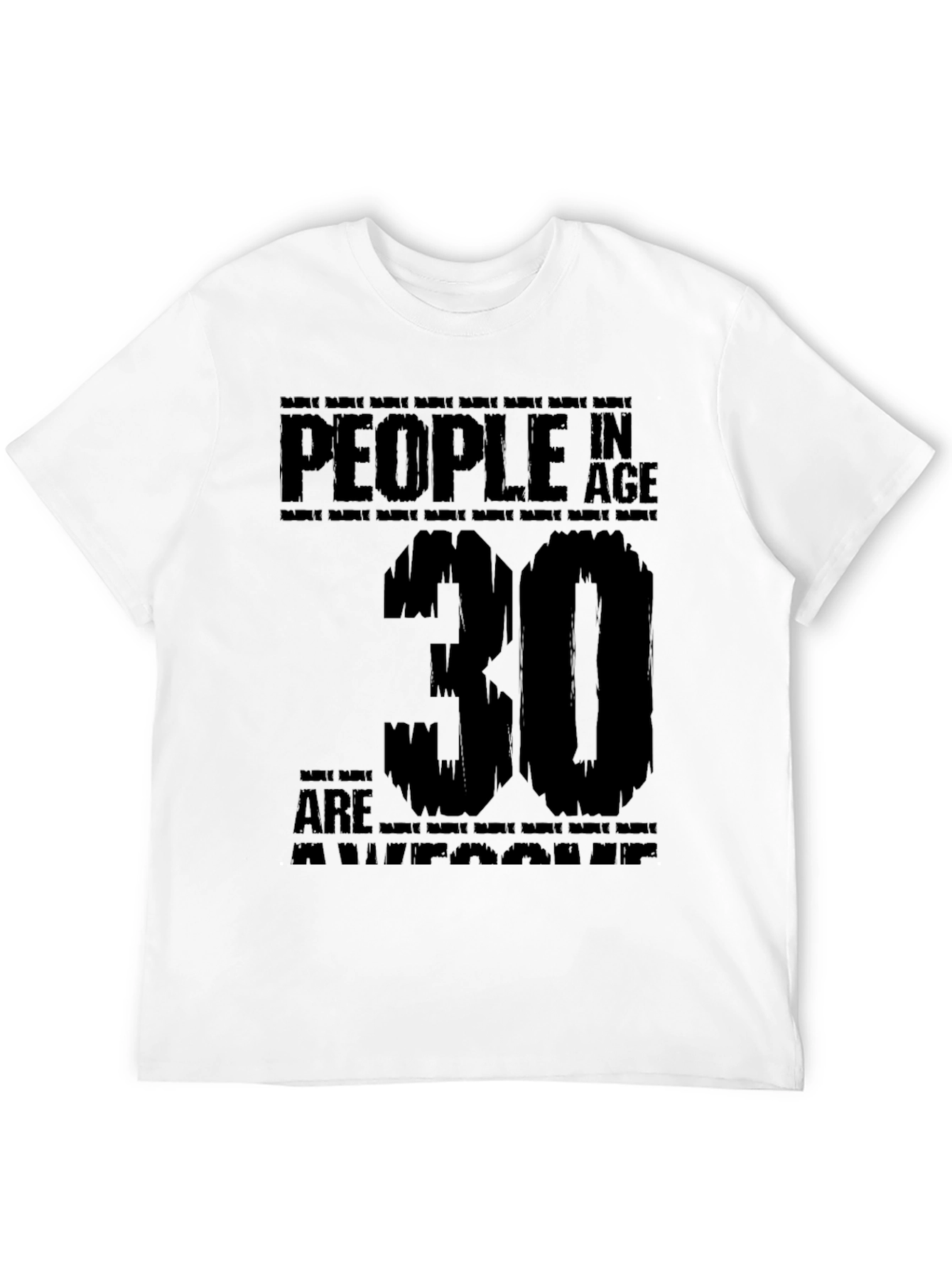 People In Age 30 Are Awesome T-Shirt
