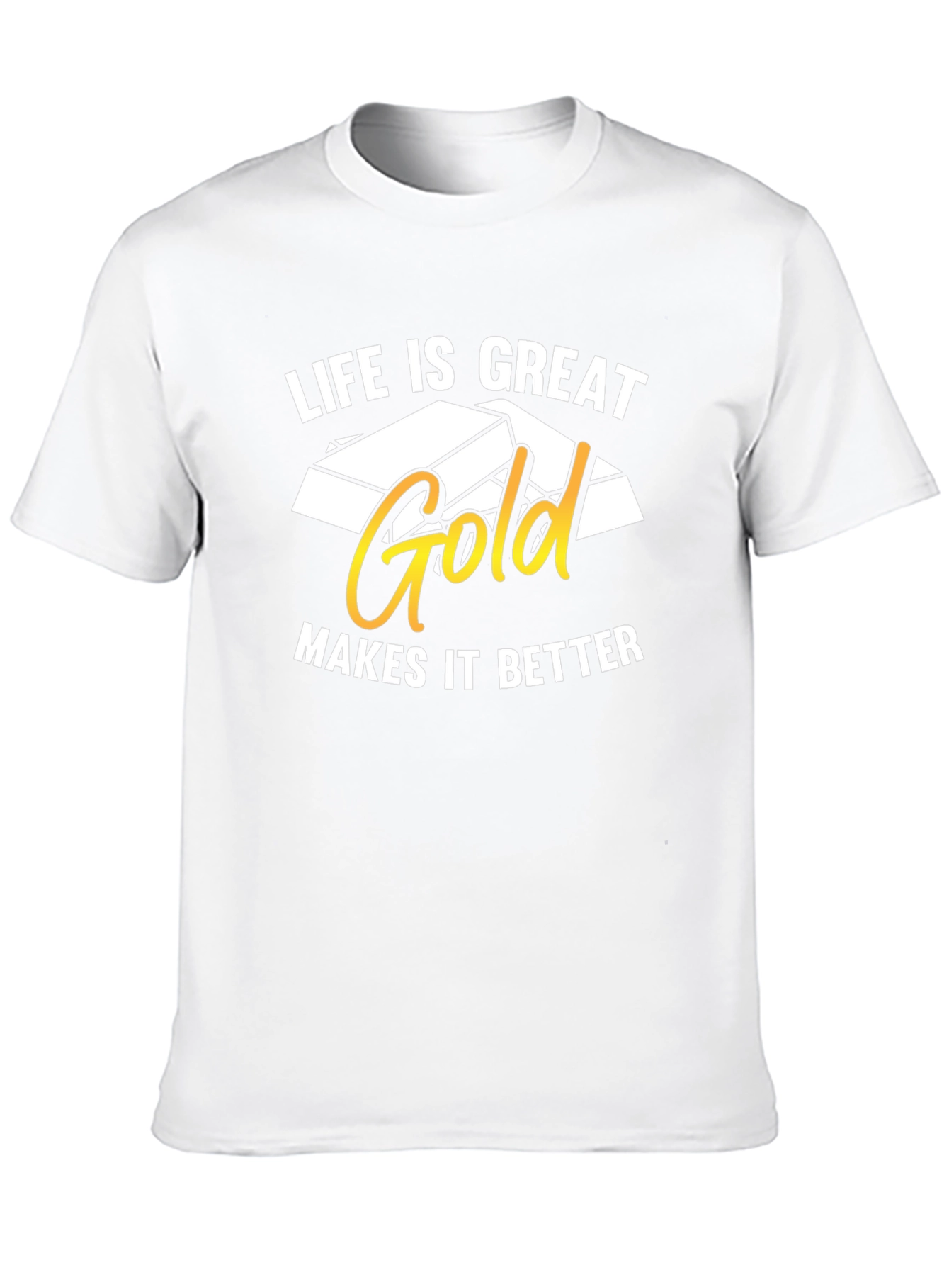 Life is Great Gold Makes It Better T-Shirt