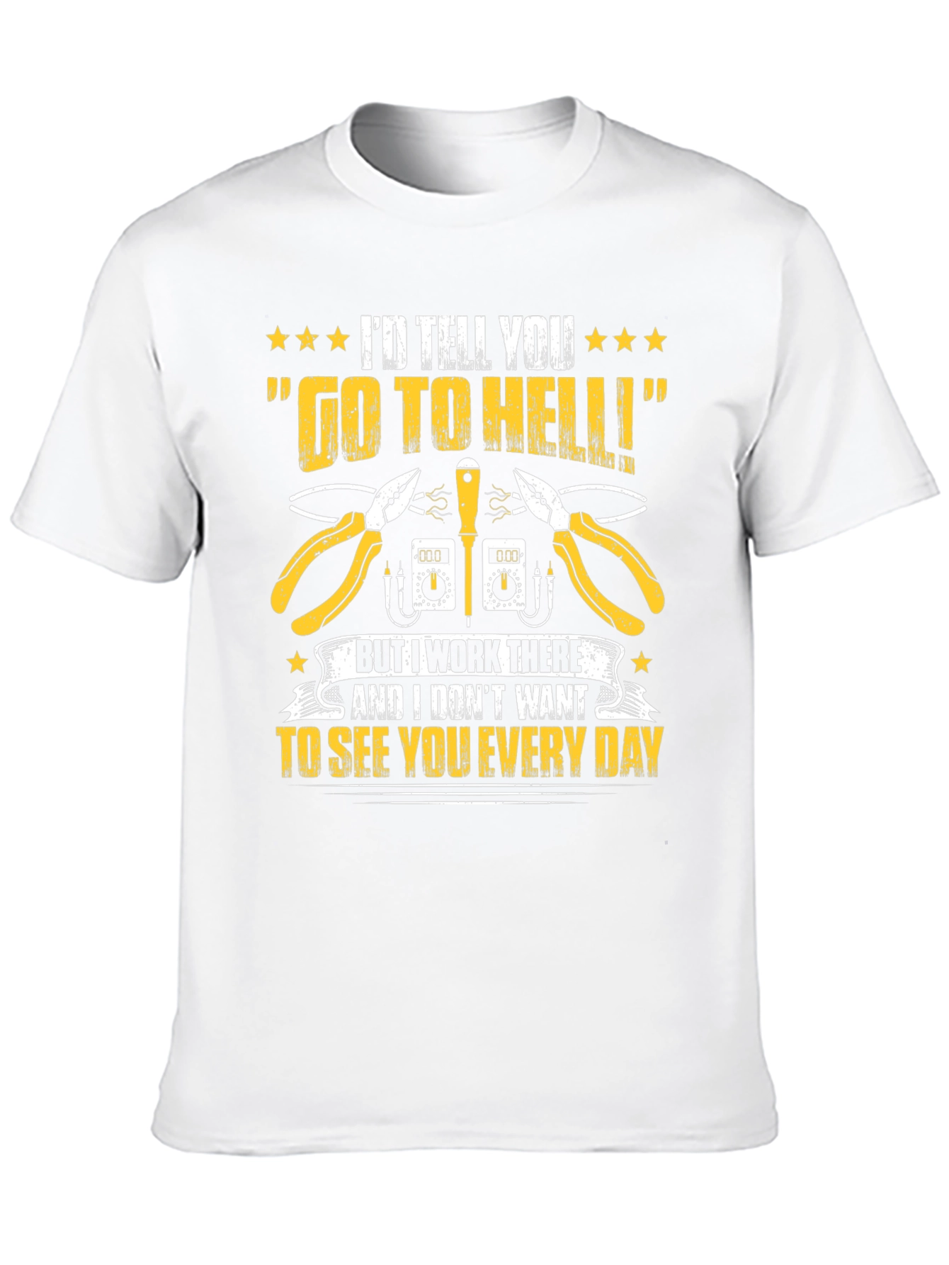 Electrician Humor T-Shirt - Go To Hell