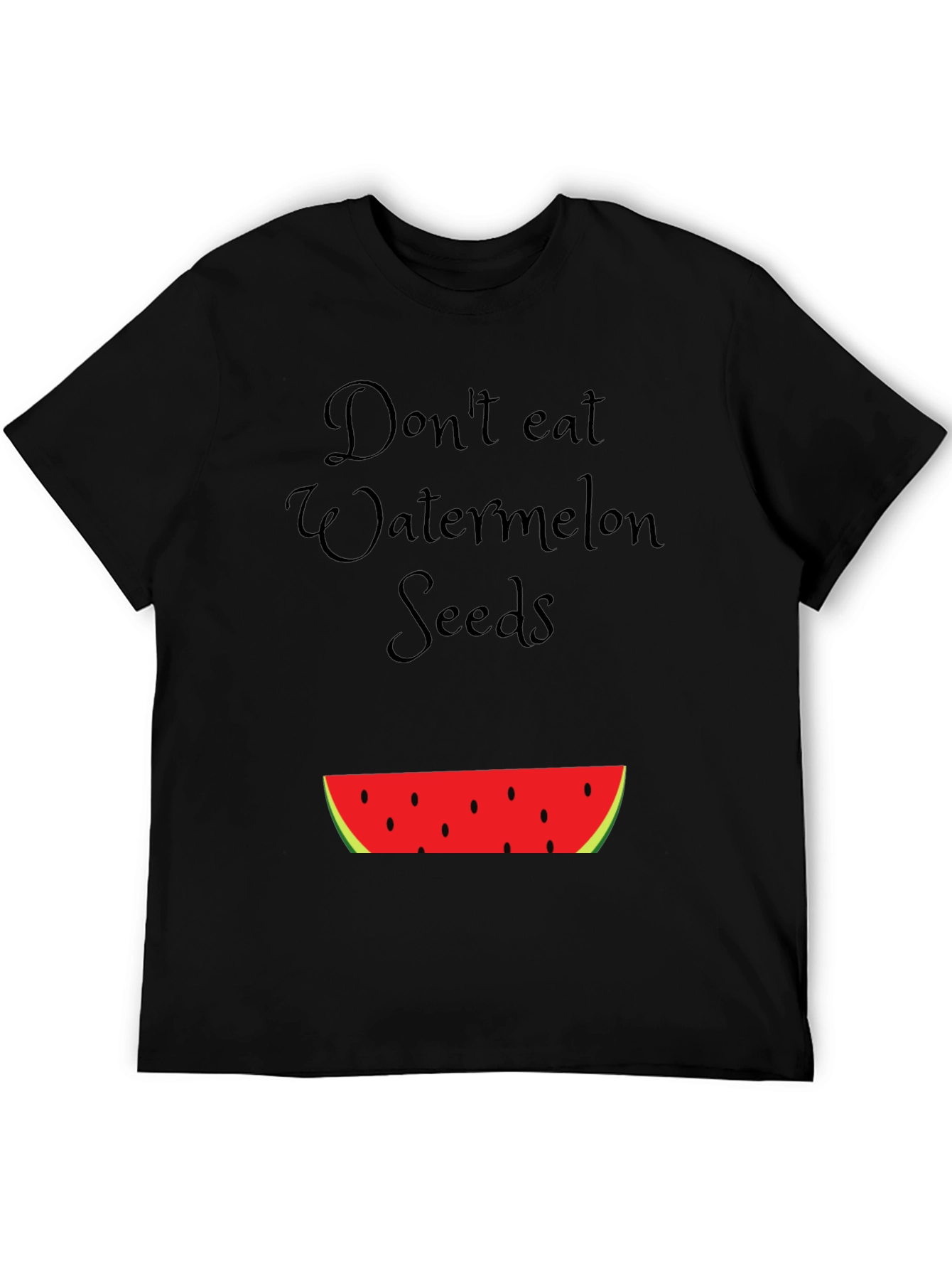 Dont Eat Watermelon Seeds T-Shirt