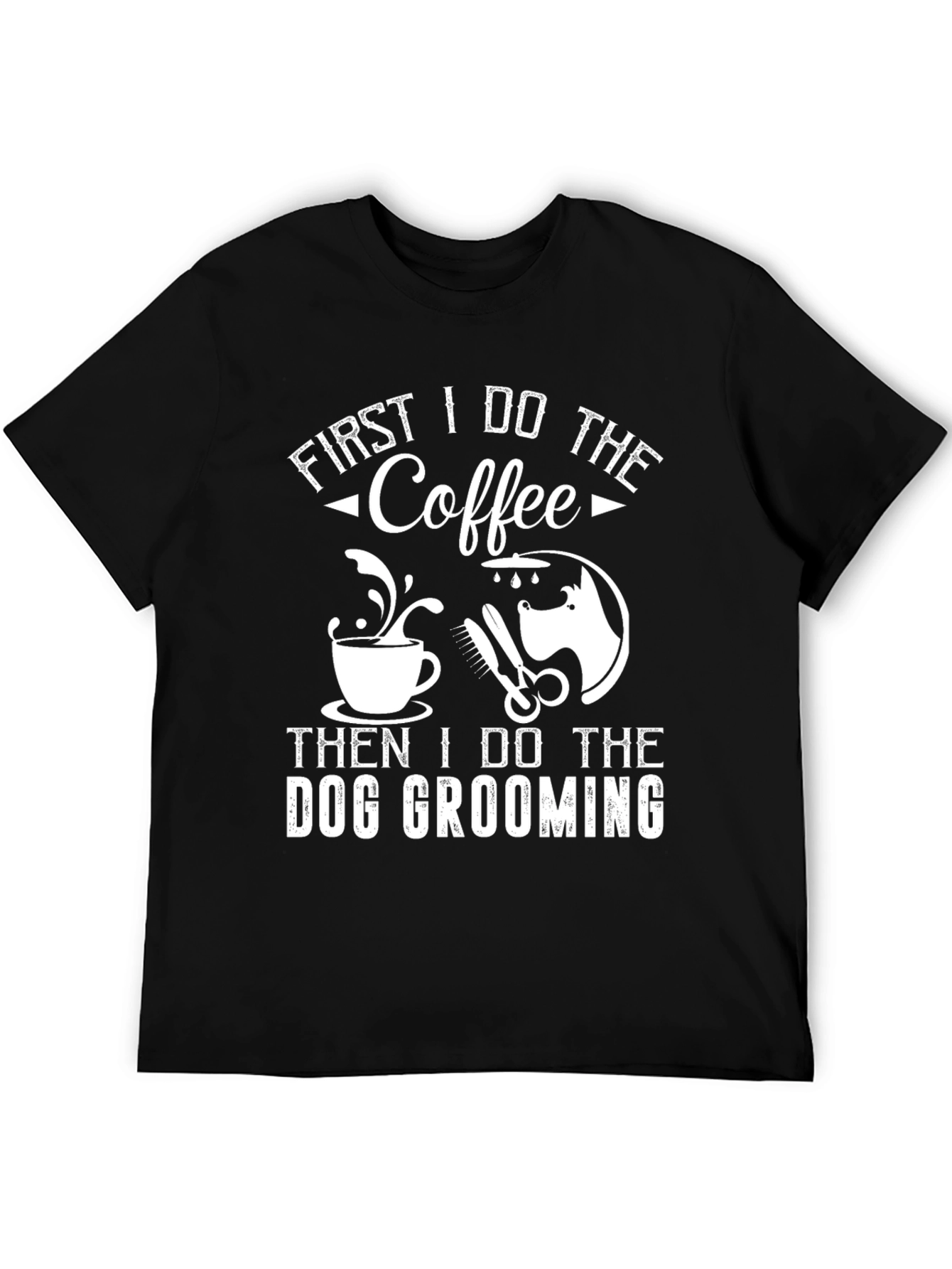 Coffee & Dog Grooming T-Shirt - Funny Gift!